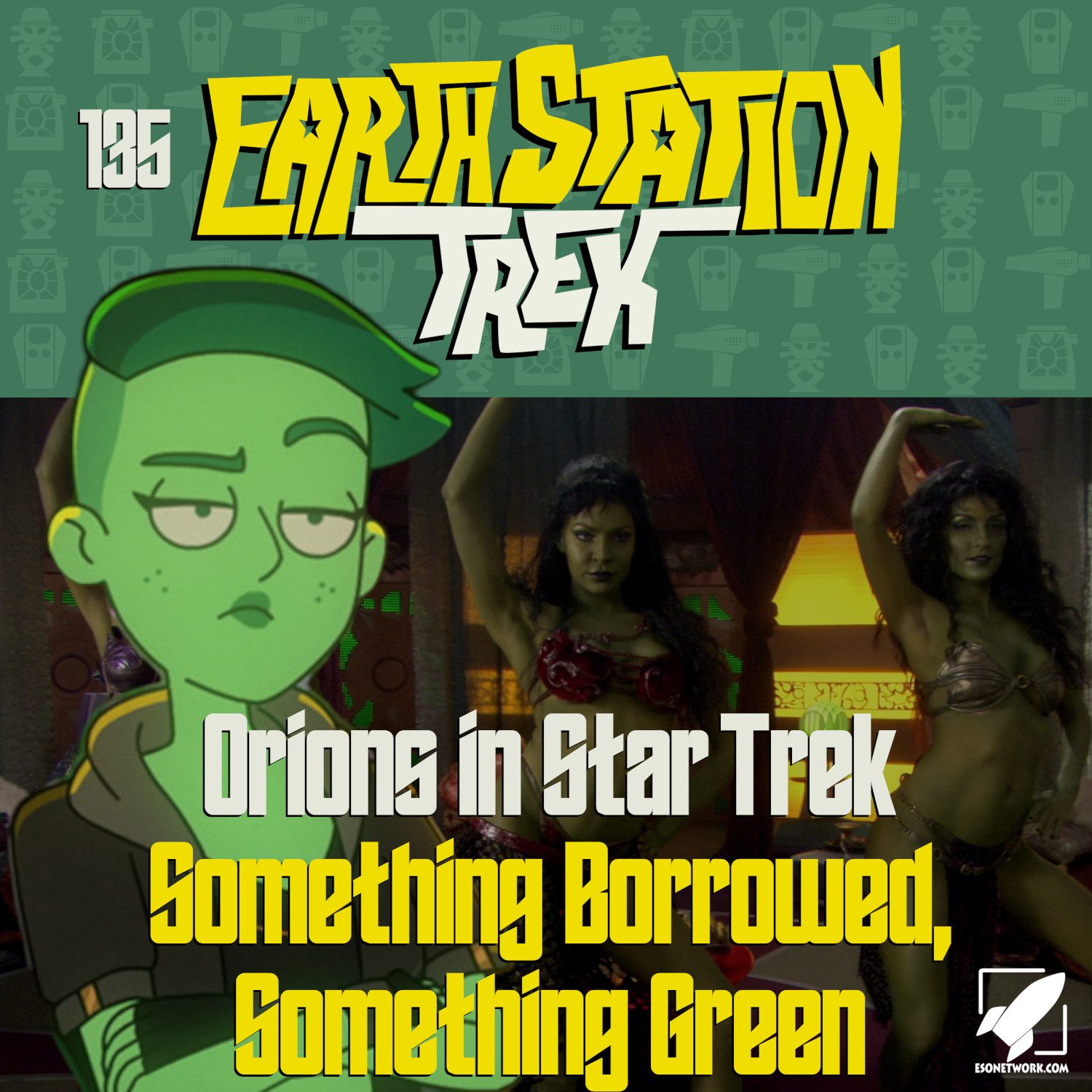 ⁣Earth Station Trek – Orions in Star Trek and Something Borrowed, Something Green – Episode 135