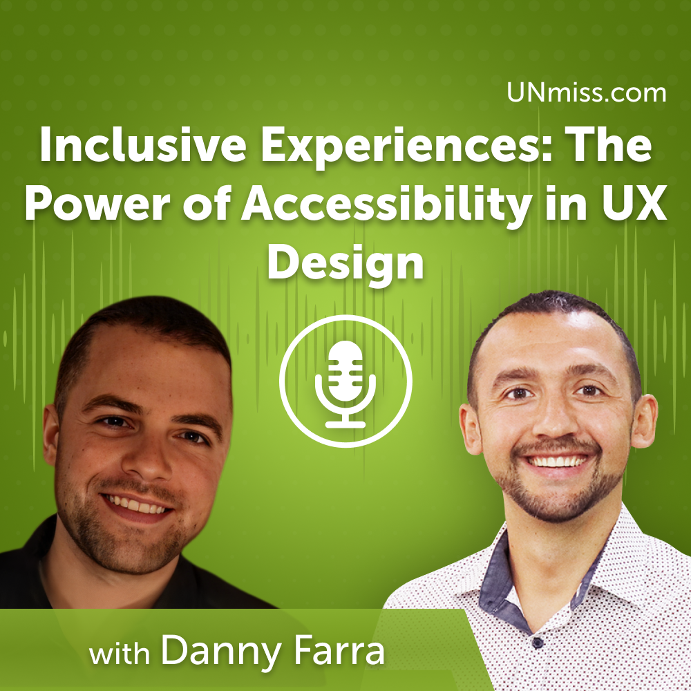 ⁣Inclusive Experiences: The Power of Accessibility in UX Design with Danny H Farra (#642)