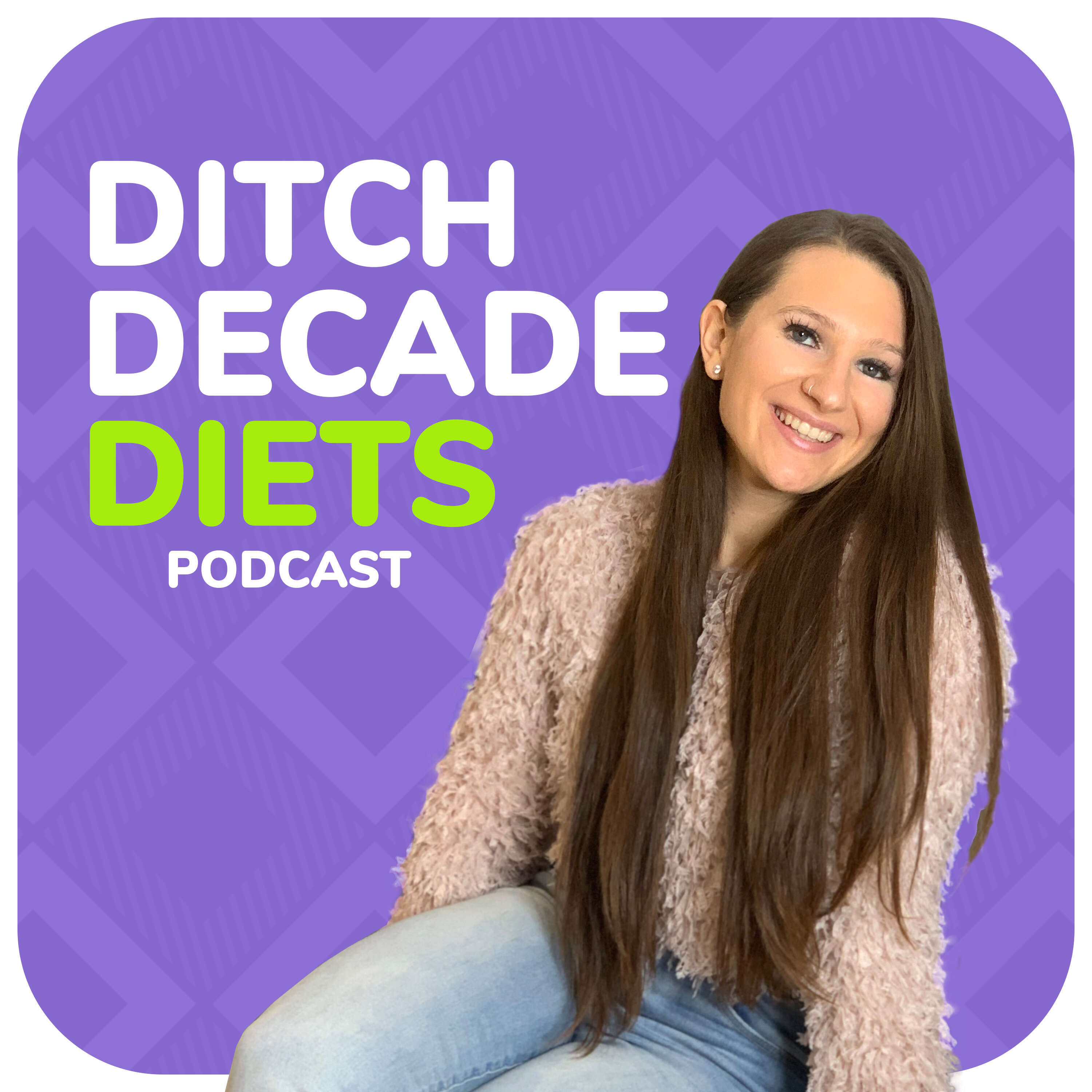 Ditch Decade Diets Podcast 