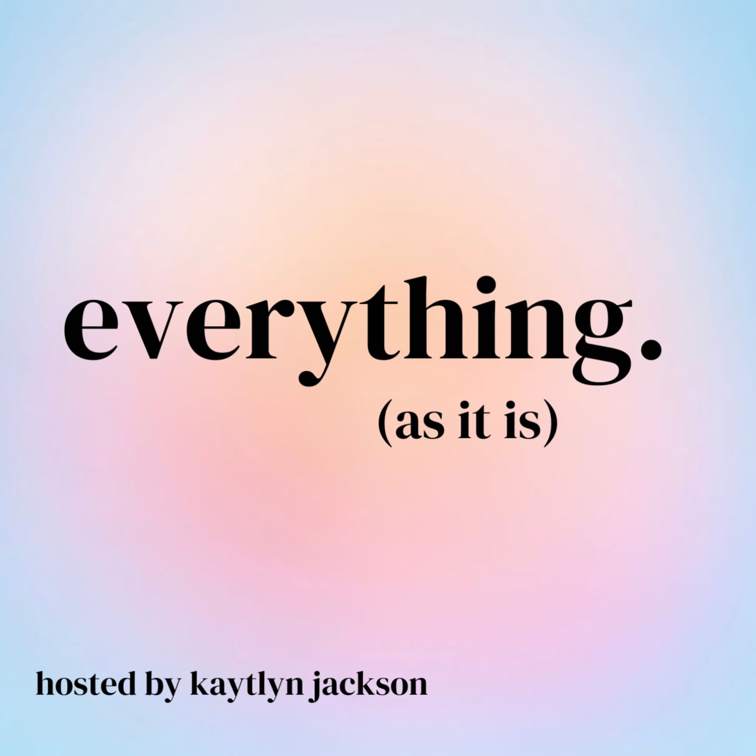 Everything As It Is 