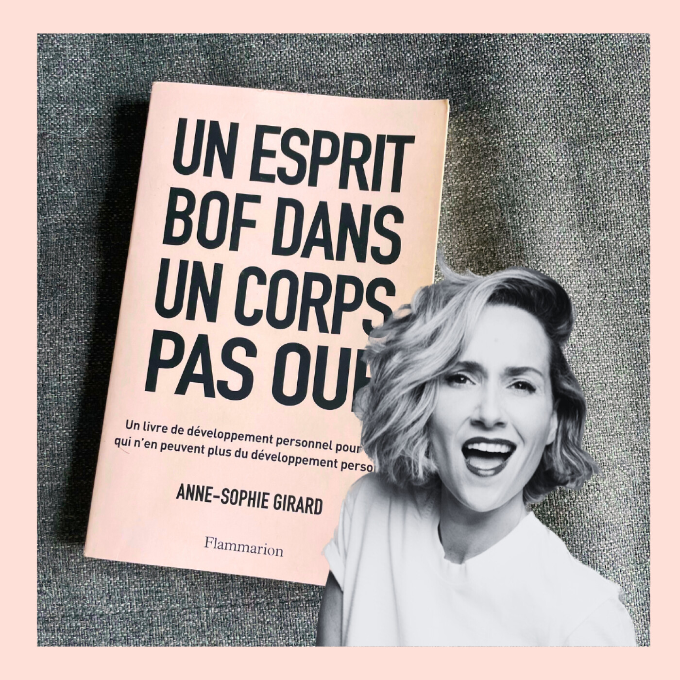 ⁣Un esprit bof dans un corps pas ouf - Anne-Sophie Girard