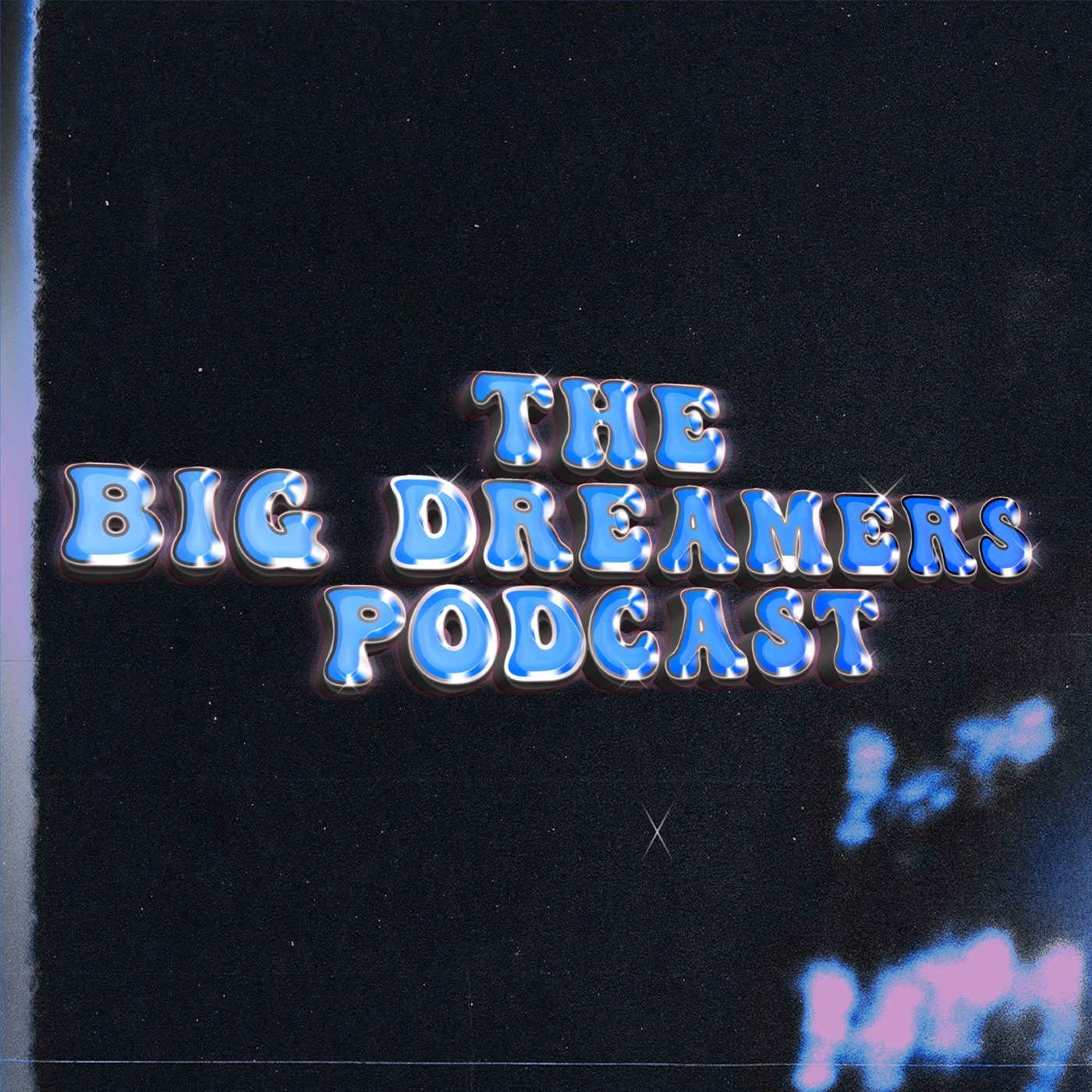 The Big Dreamers Podcast 