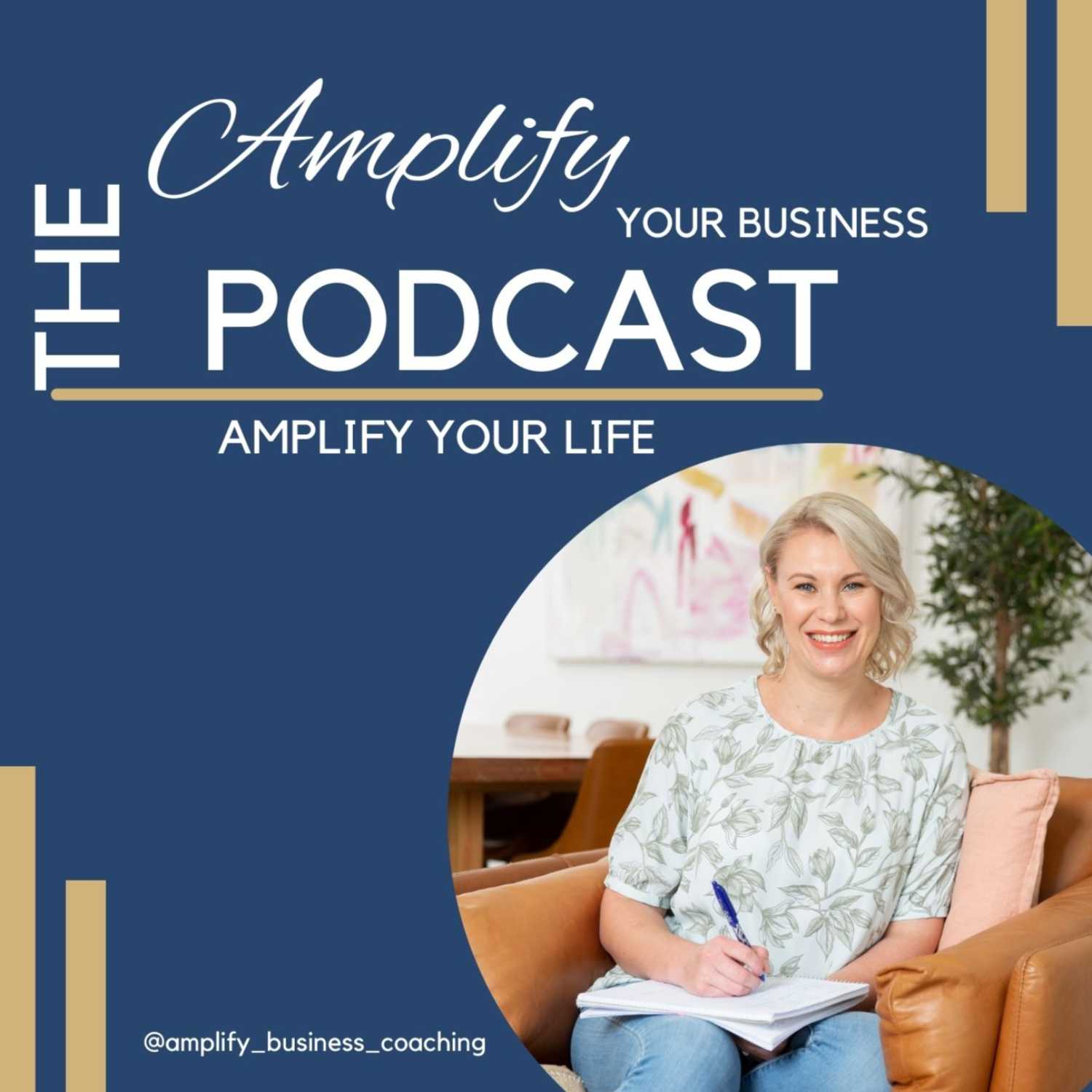 Amplify Your Business to Amplify Your Life 