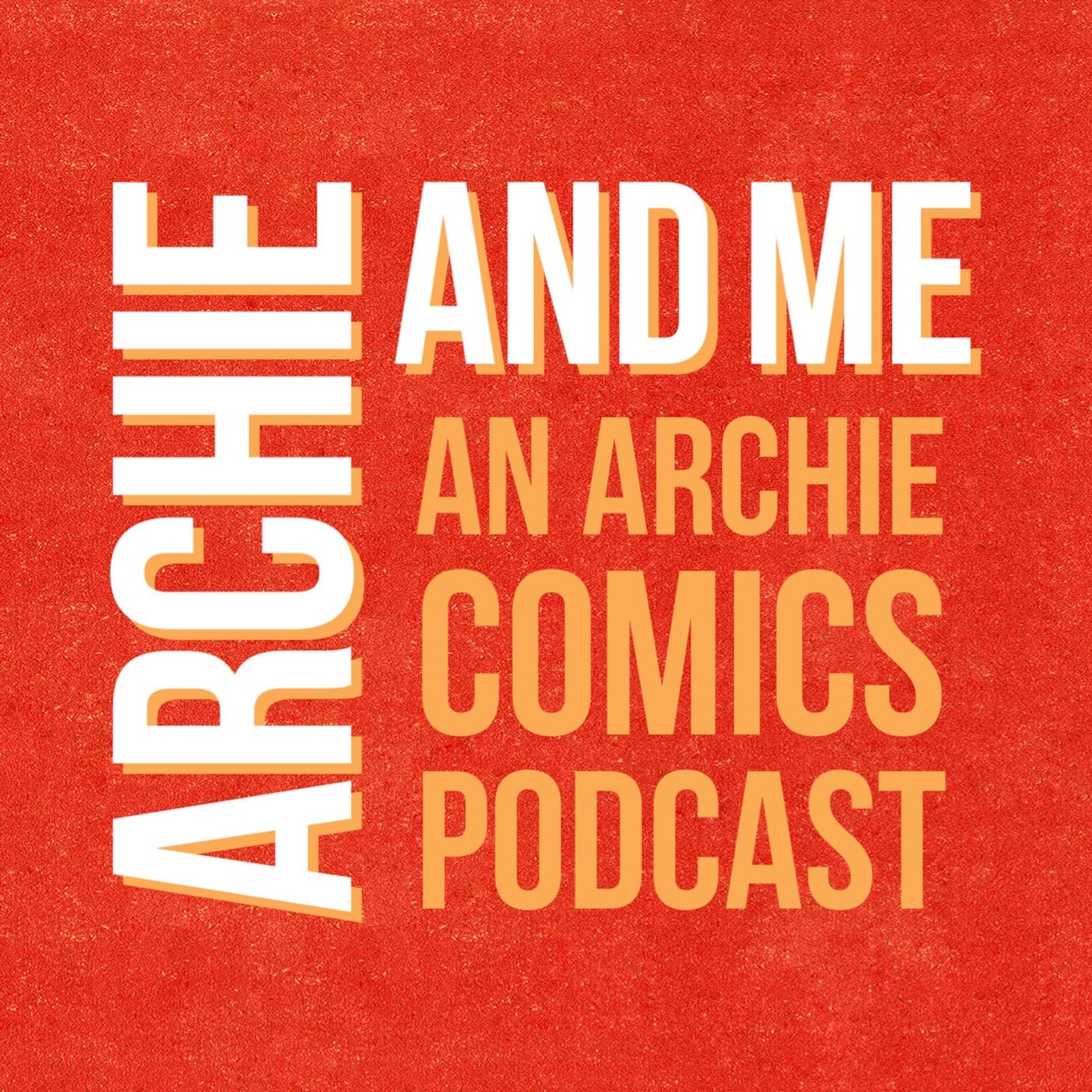 Archie and Me: An Archie Comics Podcast 