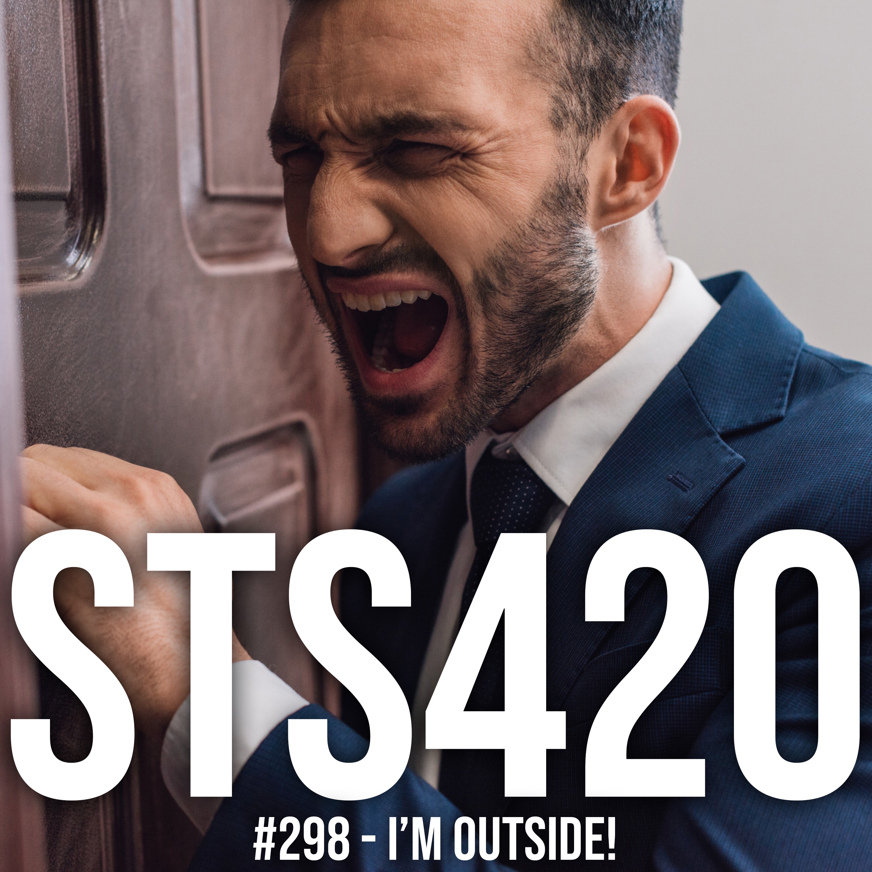 #298 - I'm Outside!