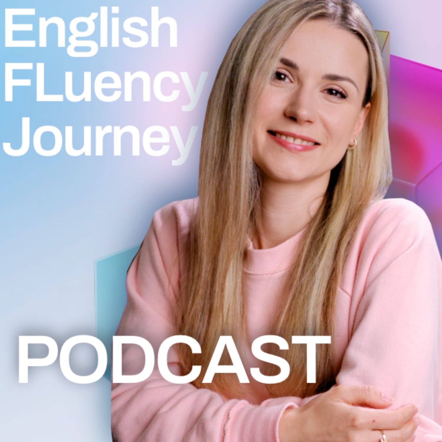 English Fluency Journey Podcast 