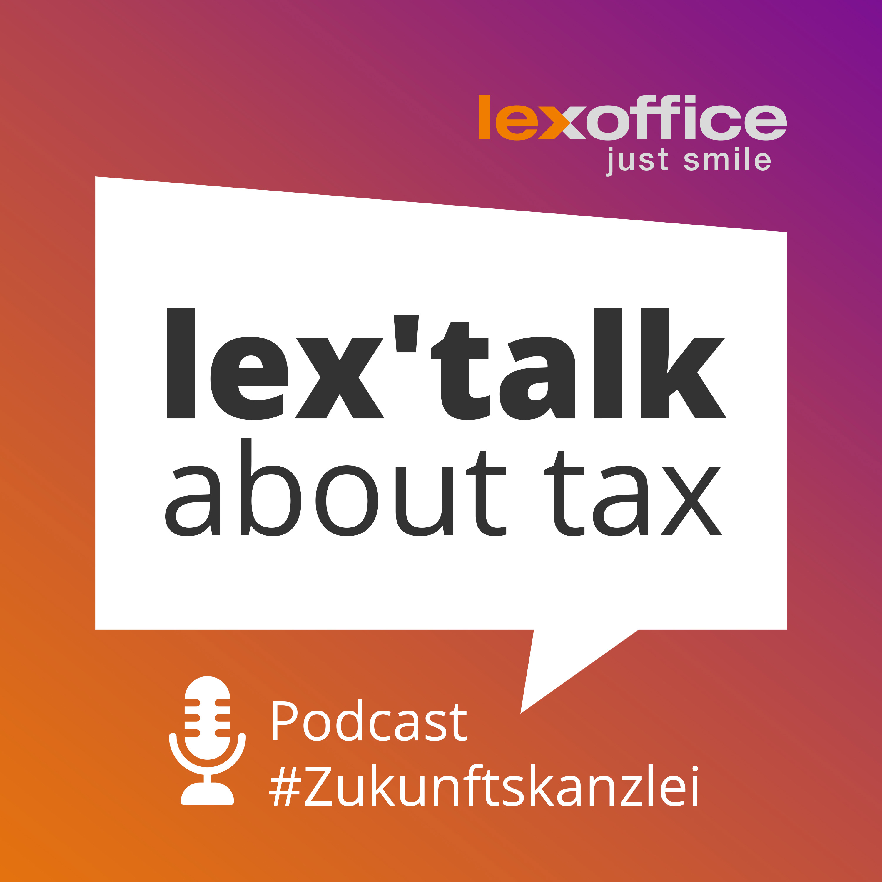 lex'talk about tax – Der lexoffice Podcast zur #Zukunftskanzlei 