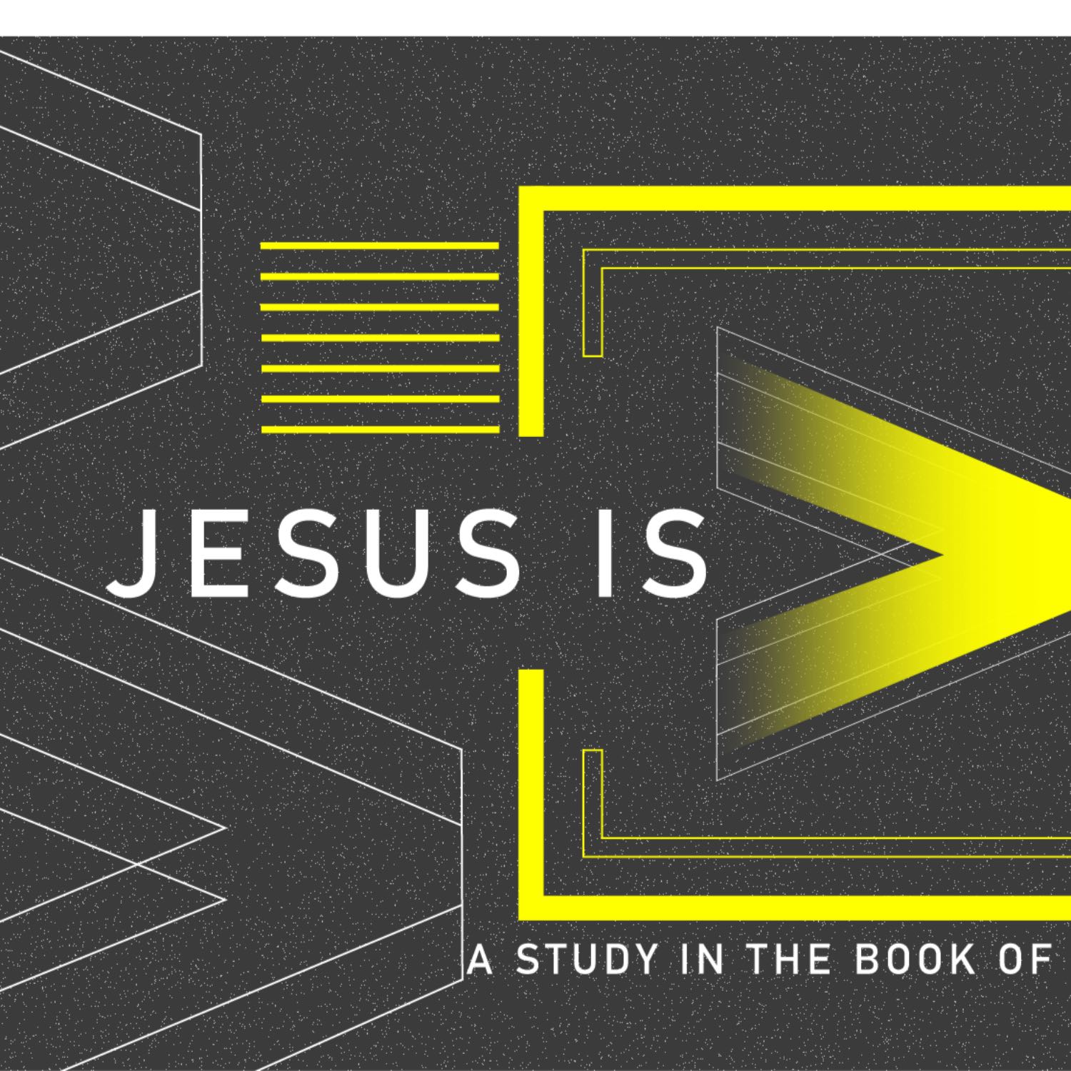 Jesus is Greater: Session 8- The House that Jesus Built (Hebrews 3:1-6)