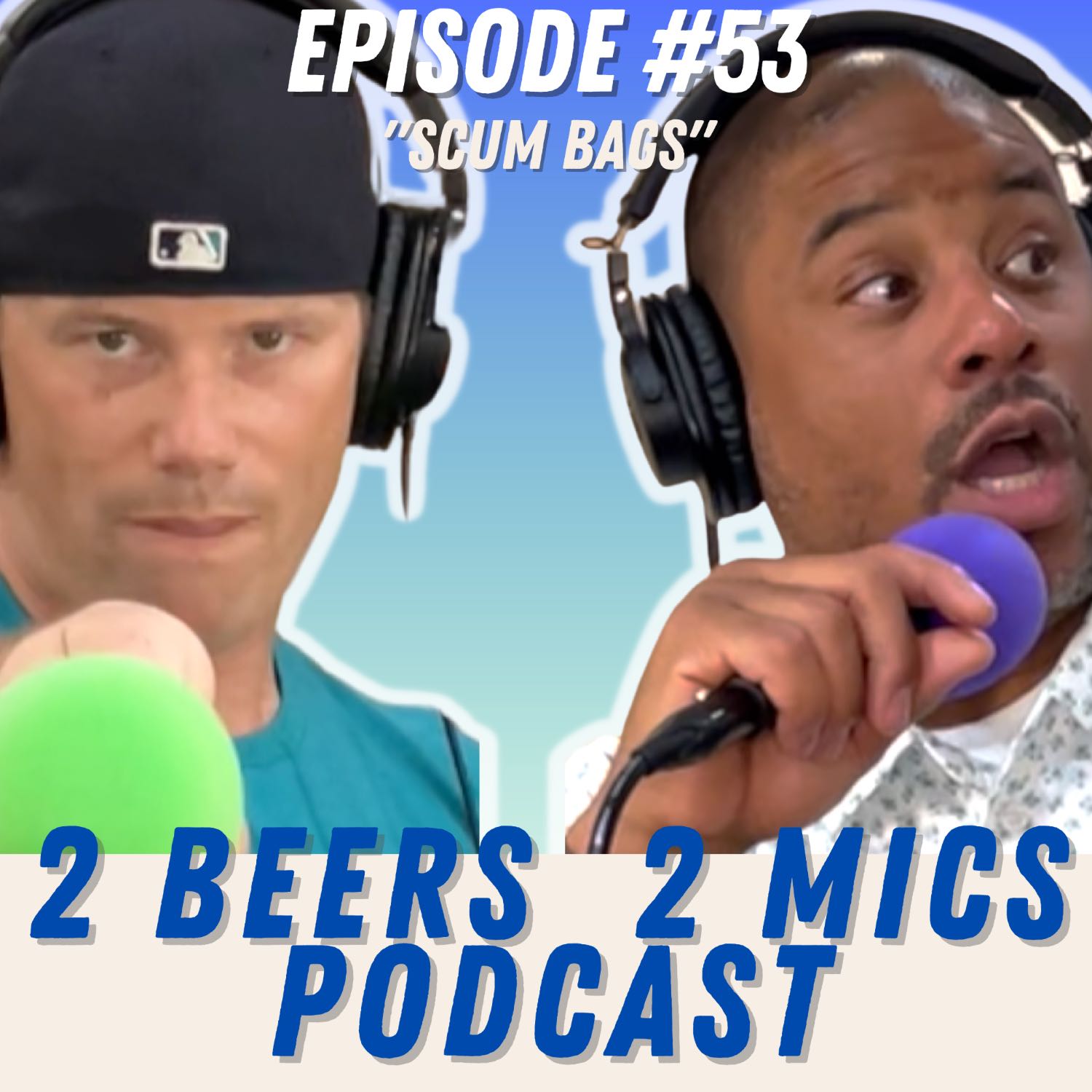 ⁣2 Beers 2 Mics PODCAST! Episode #53 "Scum Bags" Hosted by James Miller & Nathan McCarty