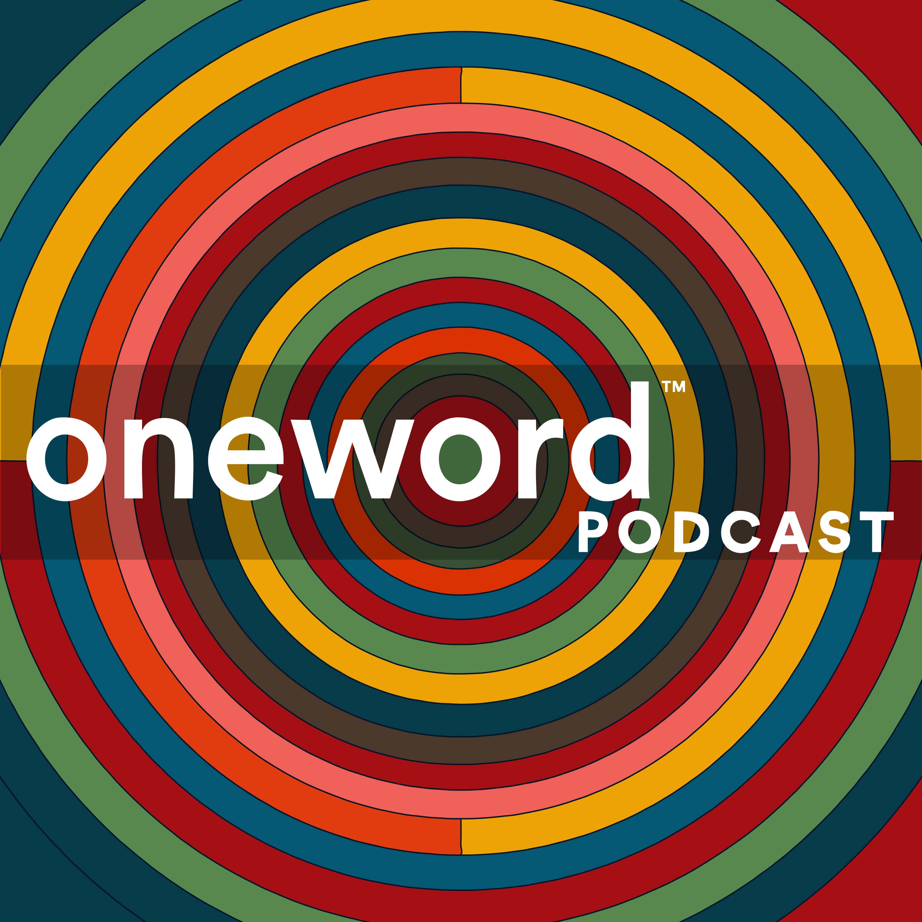 oneword™ podcast 