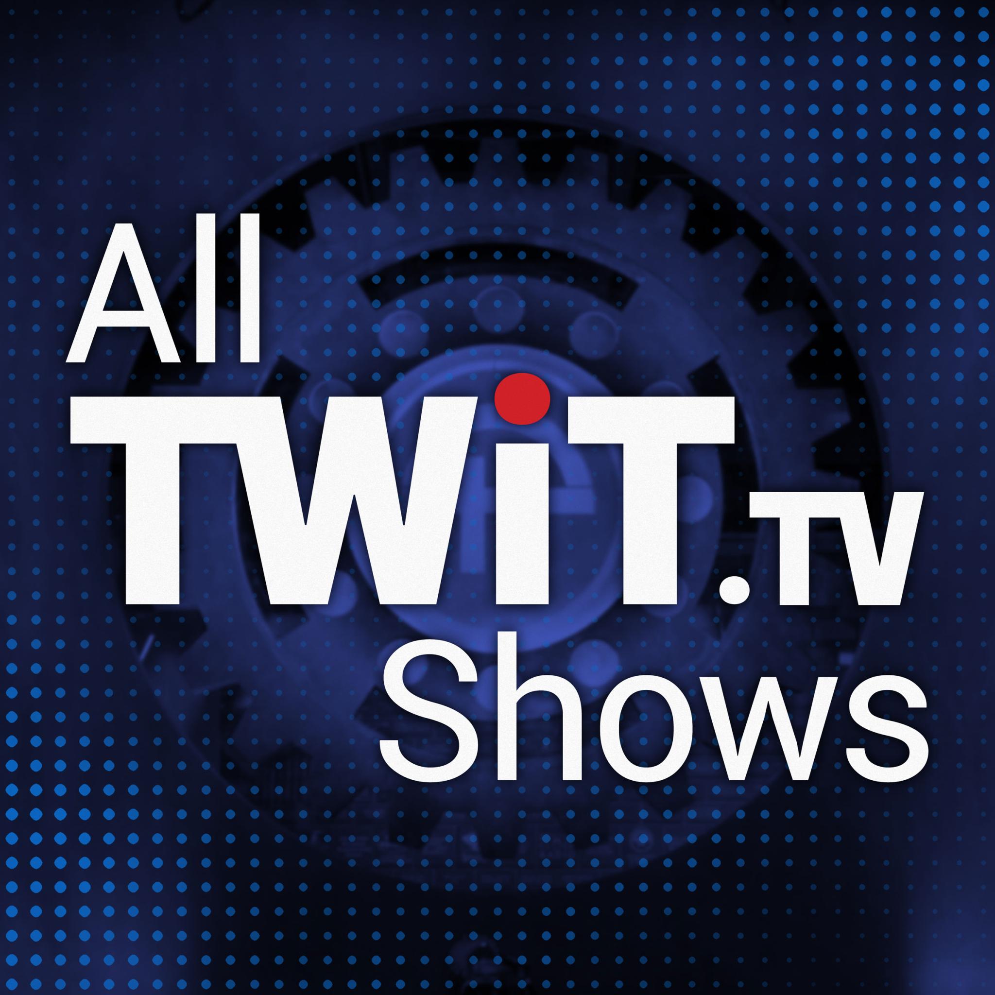 All TWiT.tv Shows (Video) 