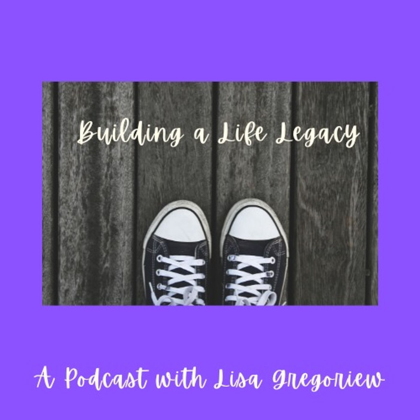 Building A Life Legacy 