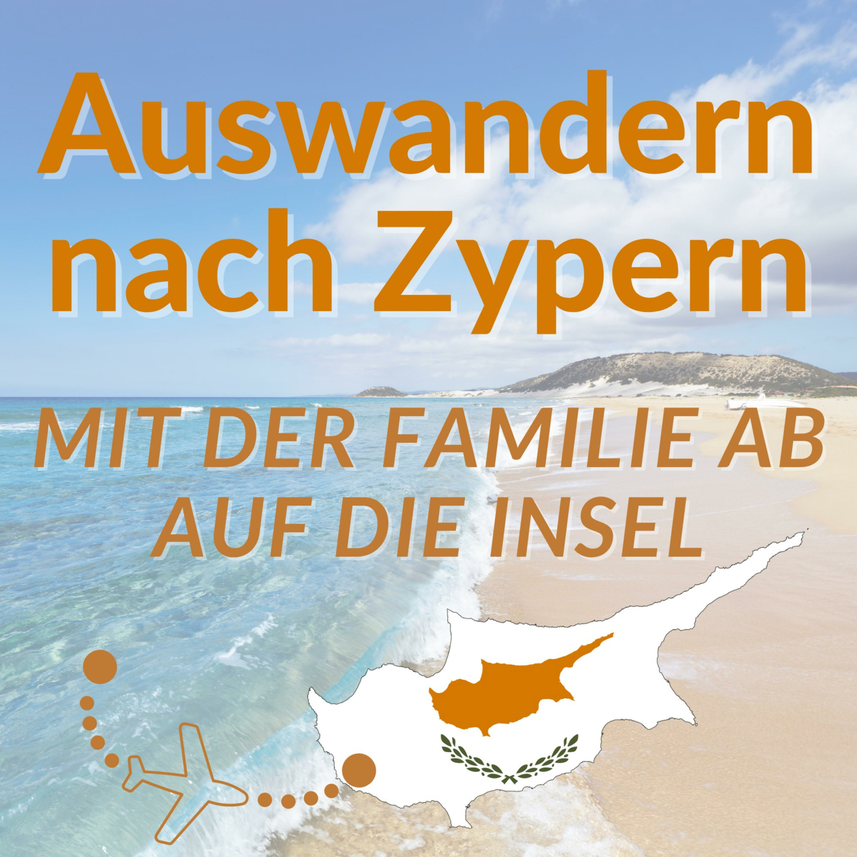 Auswandern nach Zypern - Mit der Familie ab auf die Insel 