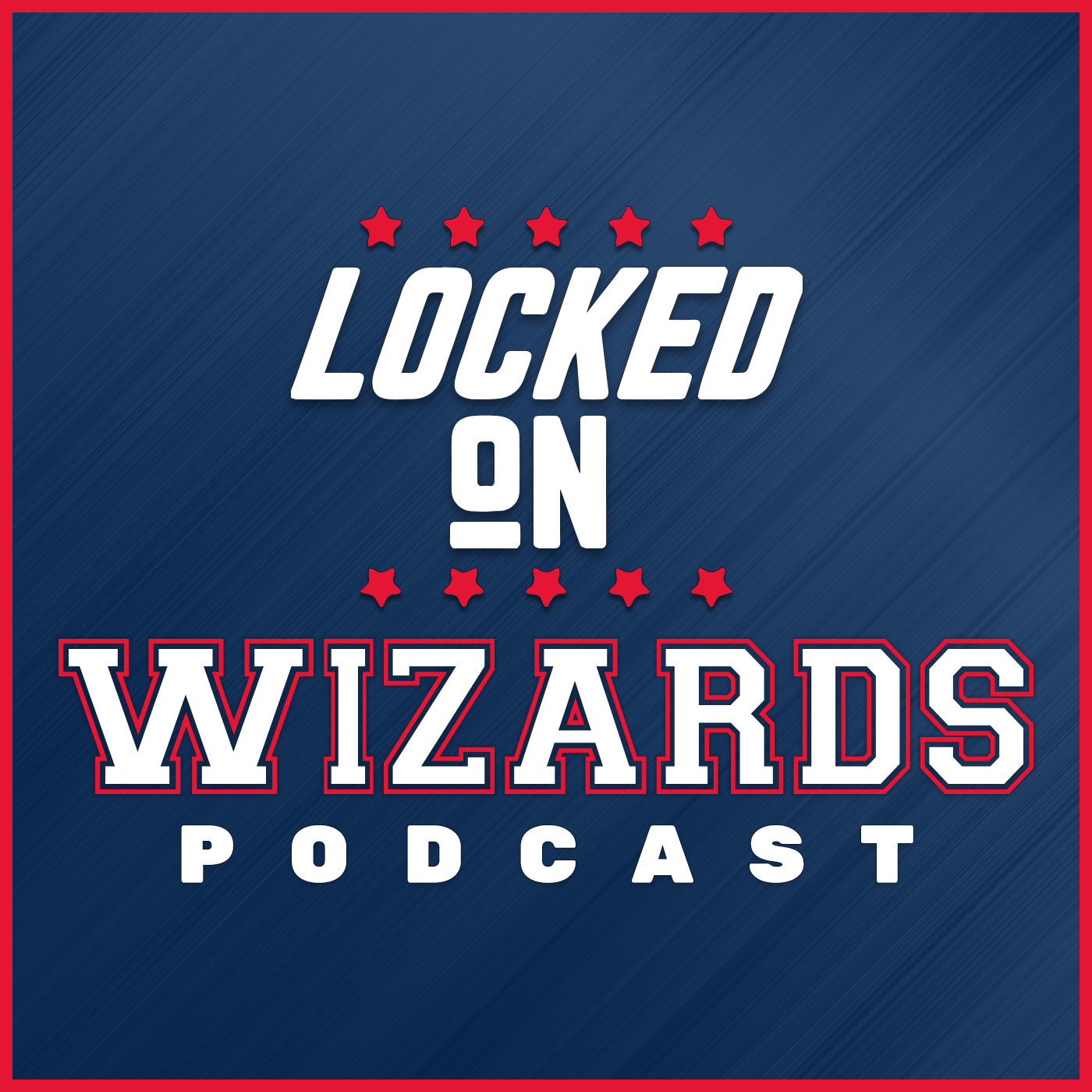 Locked On Wizards - Daily Podcast On The Washington Wizards 