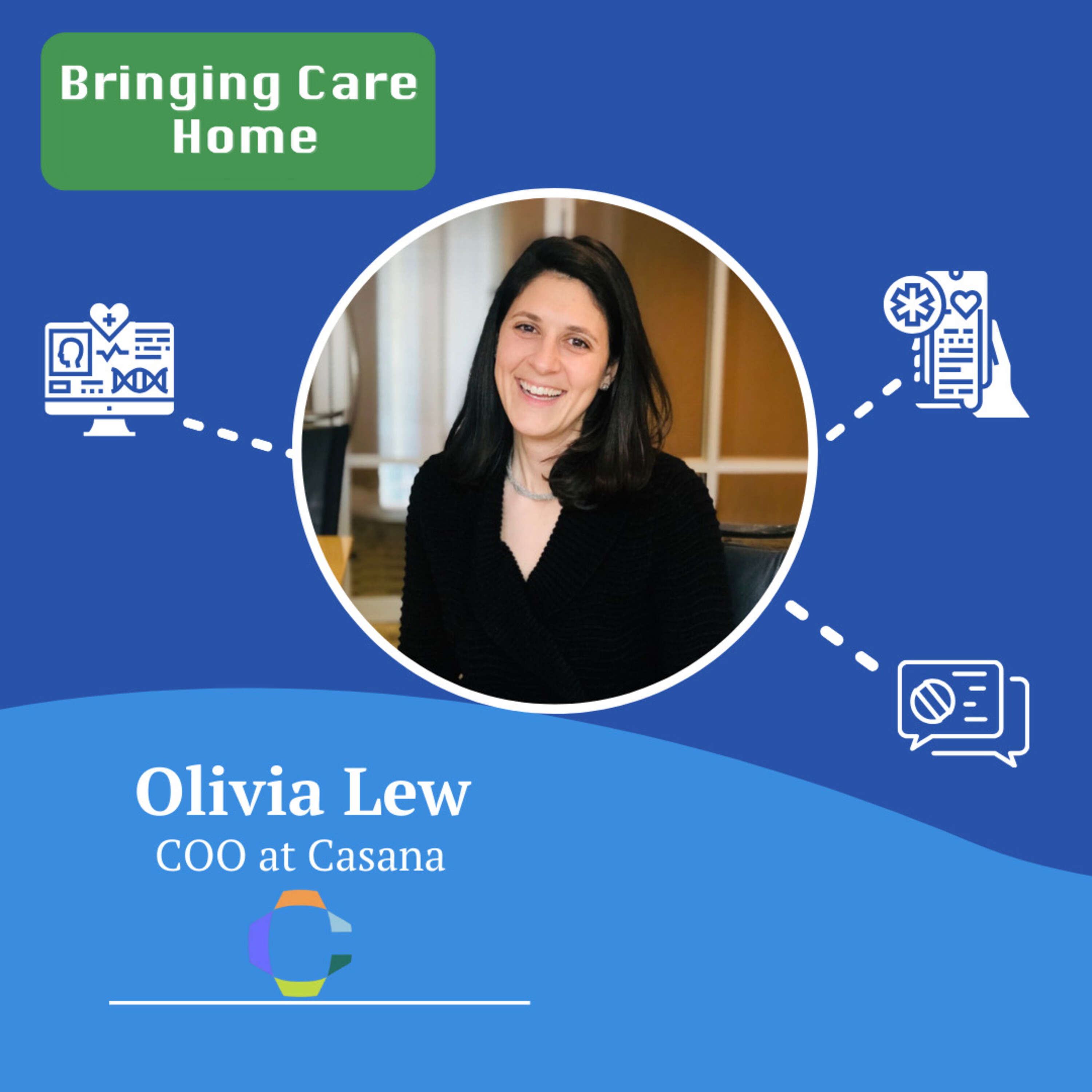 #30 - How Just Sitting Will Revolutionize Care at Home: With Olivia Lew, COO of Casana