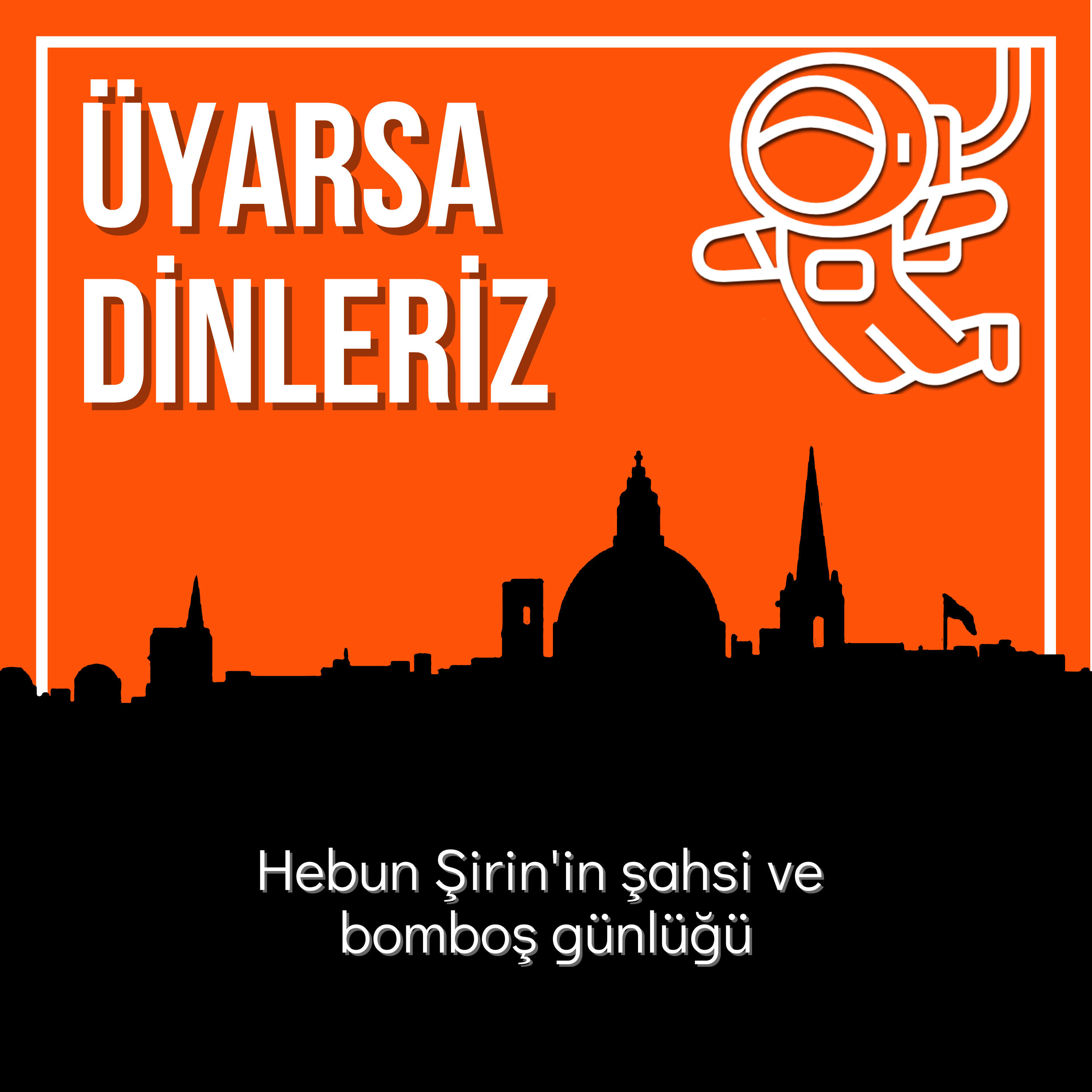 Üyarsa Dinleriz 