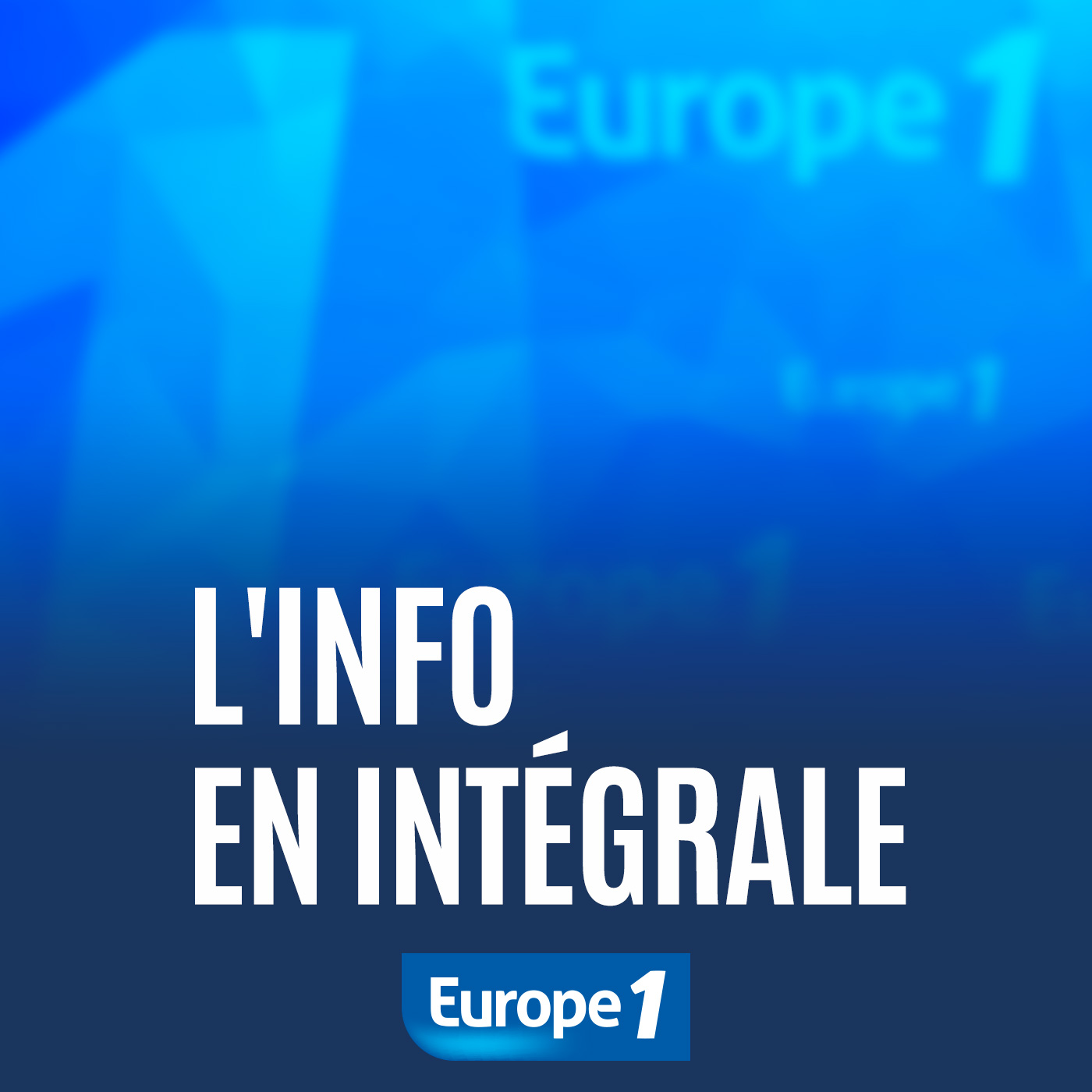 L'info en intégrale - Europe 1 