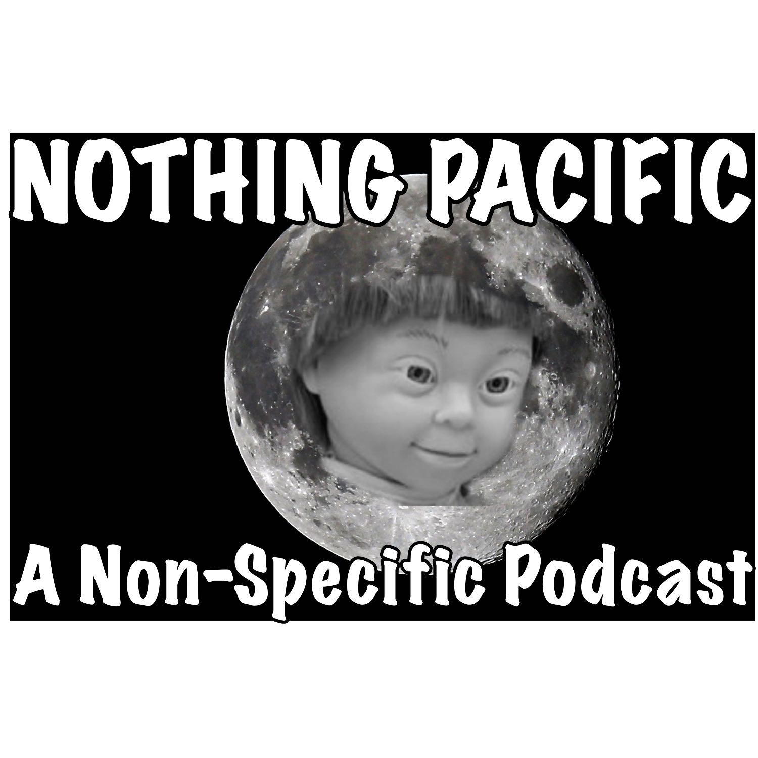 Nothing Pacific a Non-Specific Podcast 