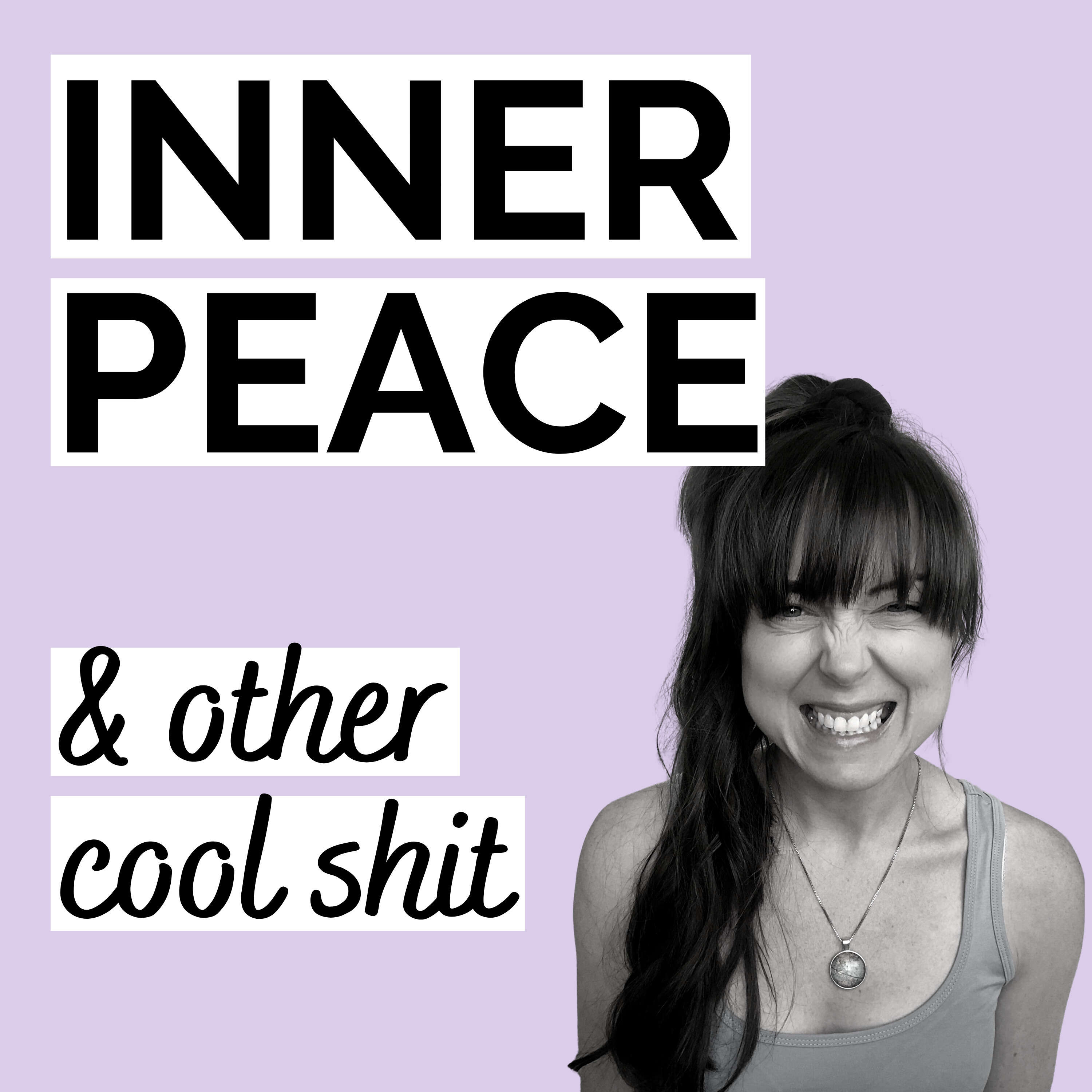 Inner Peace & Other Cool Shit 