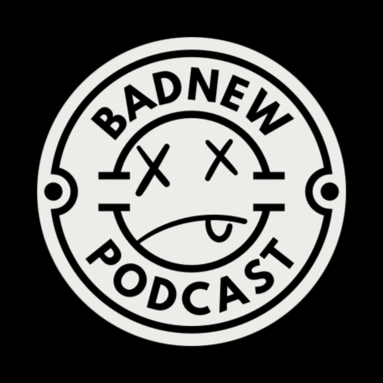 BadNew Podcast 