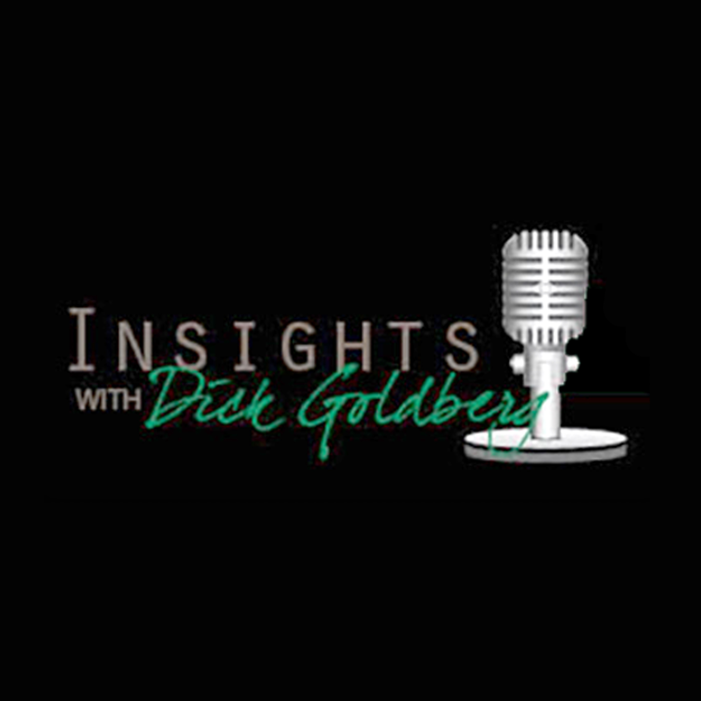 Insights with Dick Goldberg 