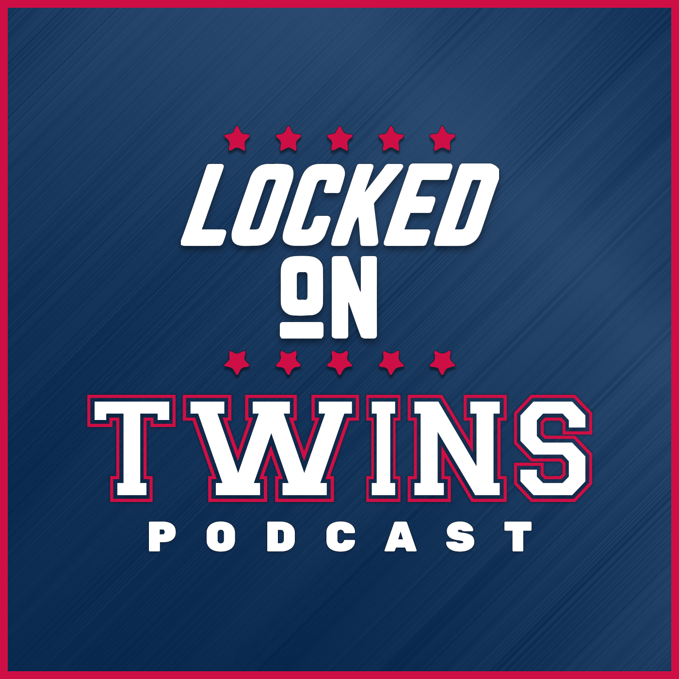 Locked On Twins - Daily Podcast On The Minnesota Twins 