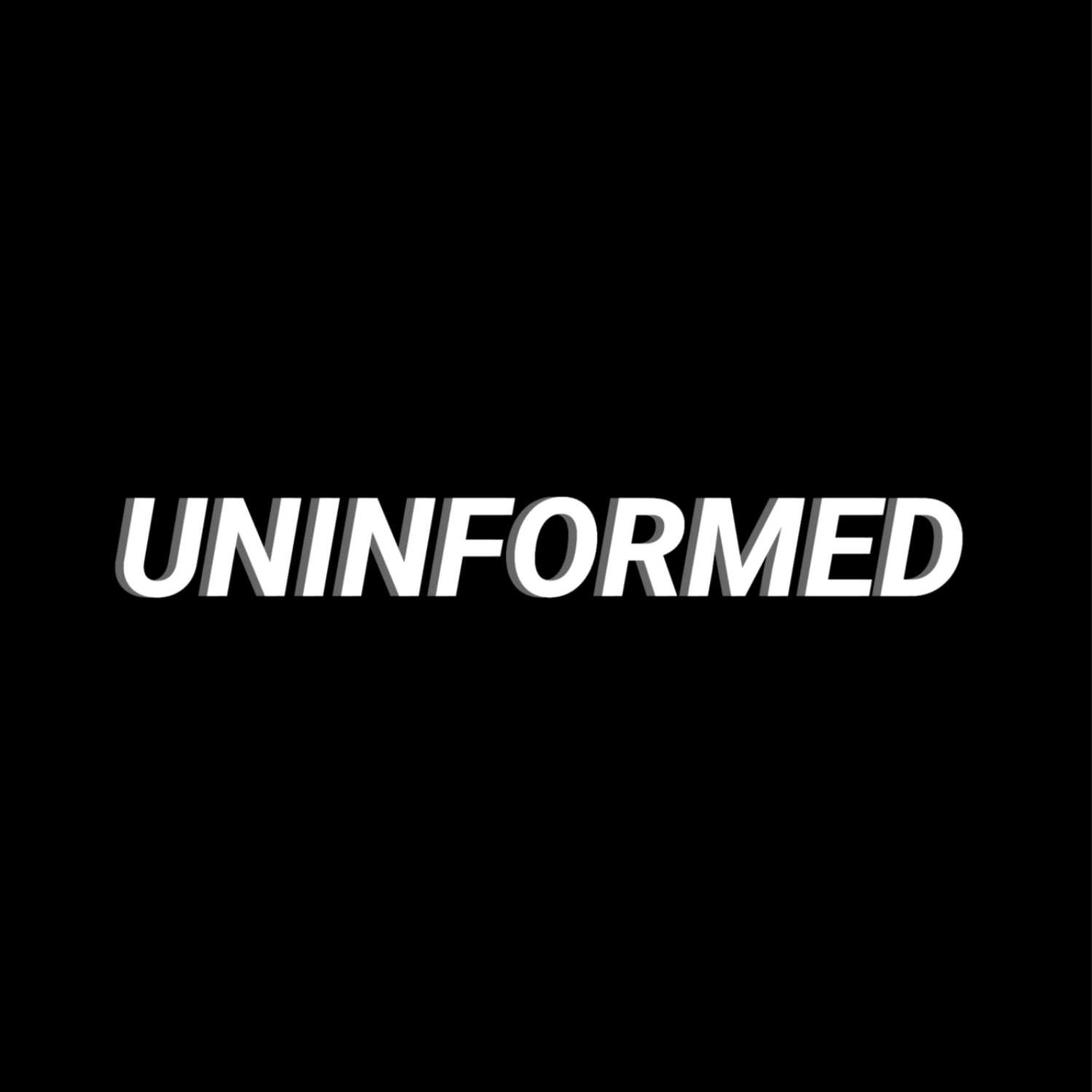 UnInformed 