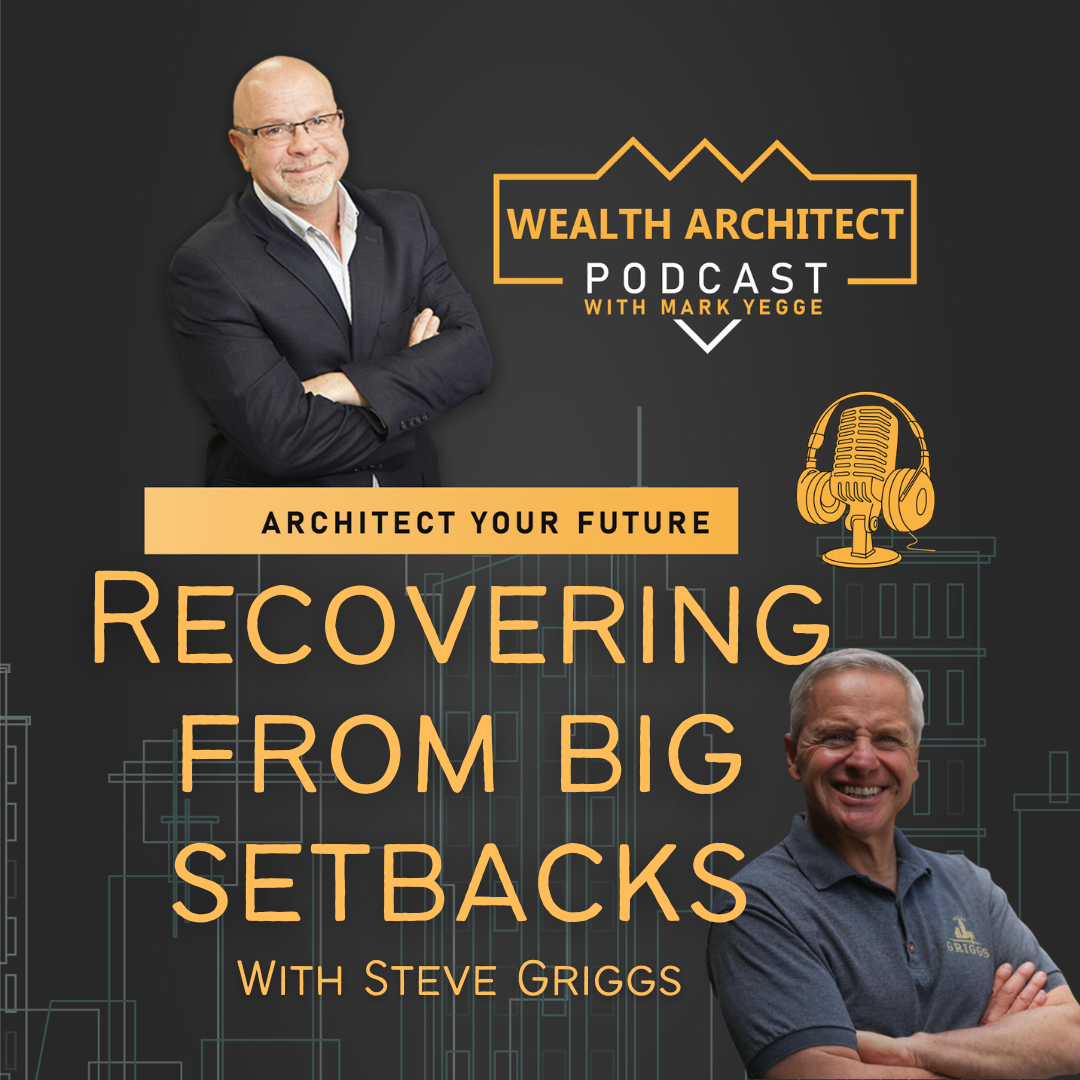 ⁣EP-098   Recovering from Big Setbacks with Steve Griggs