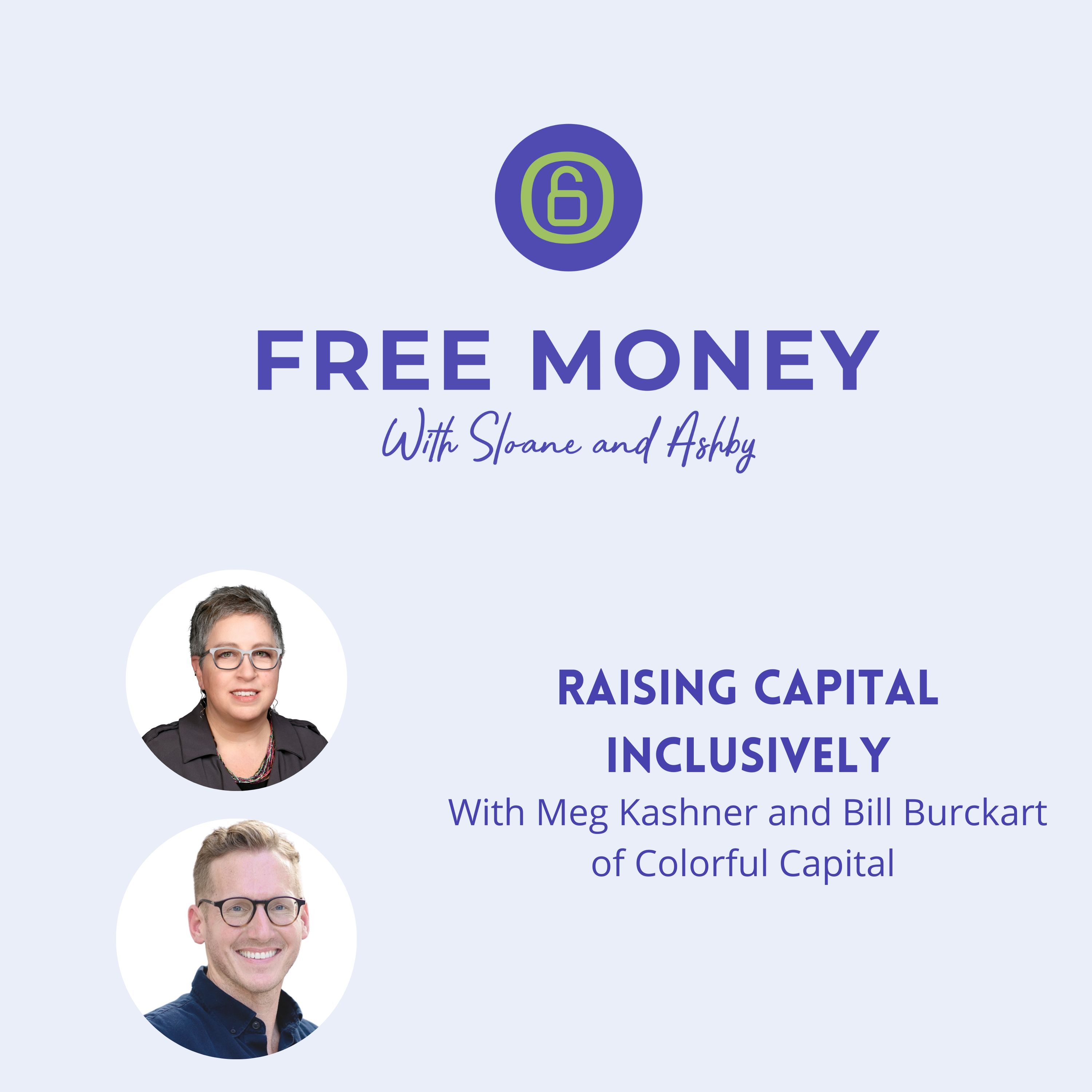 ⁣Raising Capital Inclusively with Meg Kashner and Bill Burckart of Colorful Capital