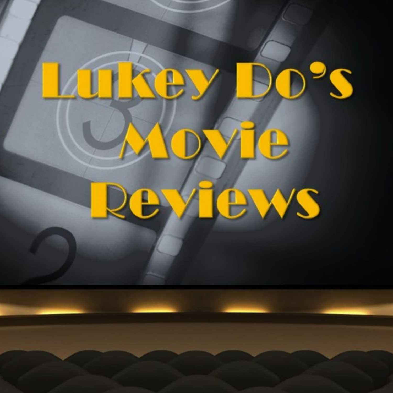 Lukey Do's Movie Reviews 