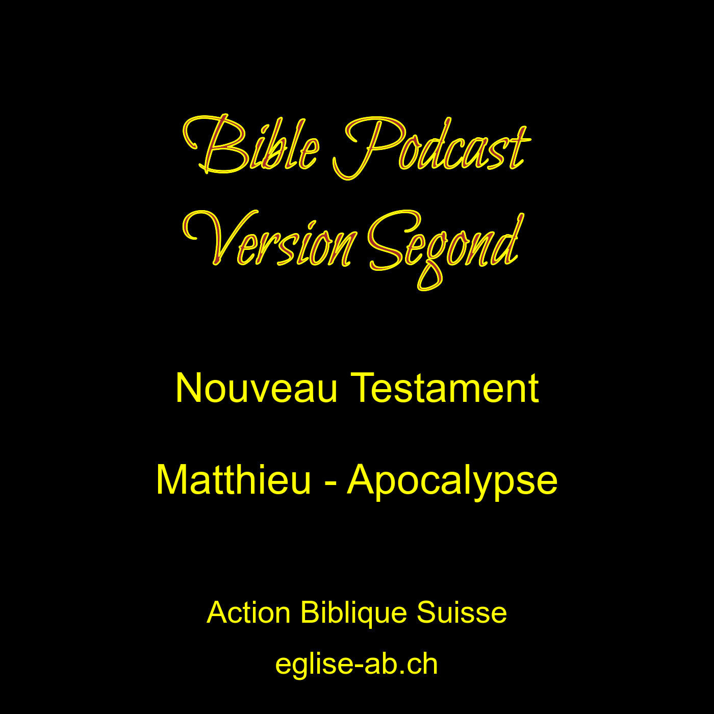 Nouveau Testament, Bible Segond : Matthieu-Apocalypse 