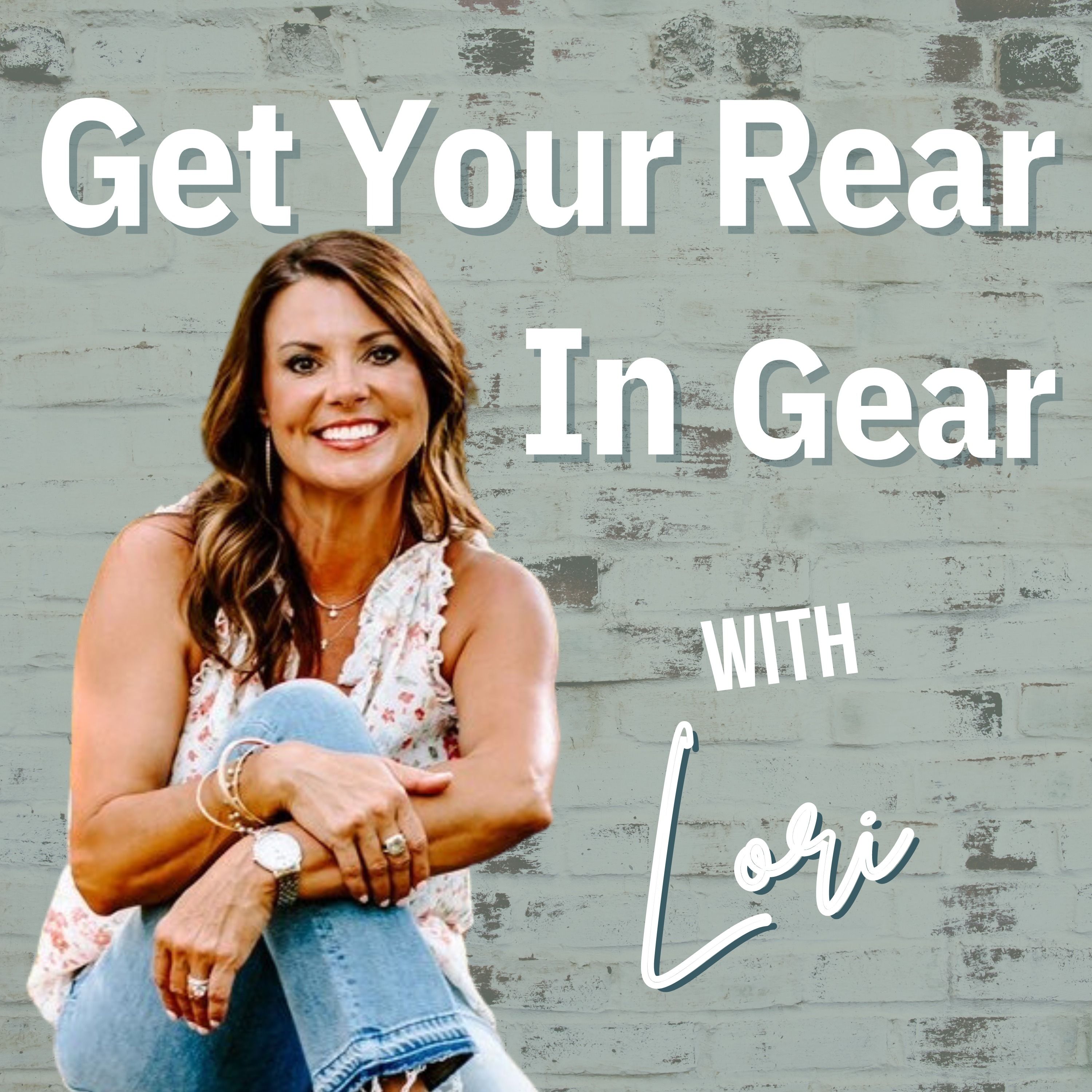 Get Your Rear in Gear with Lori 