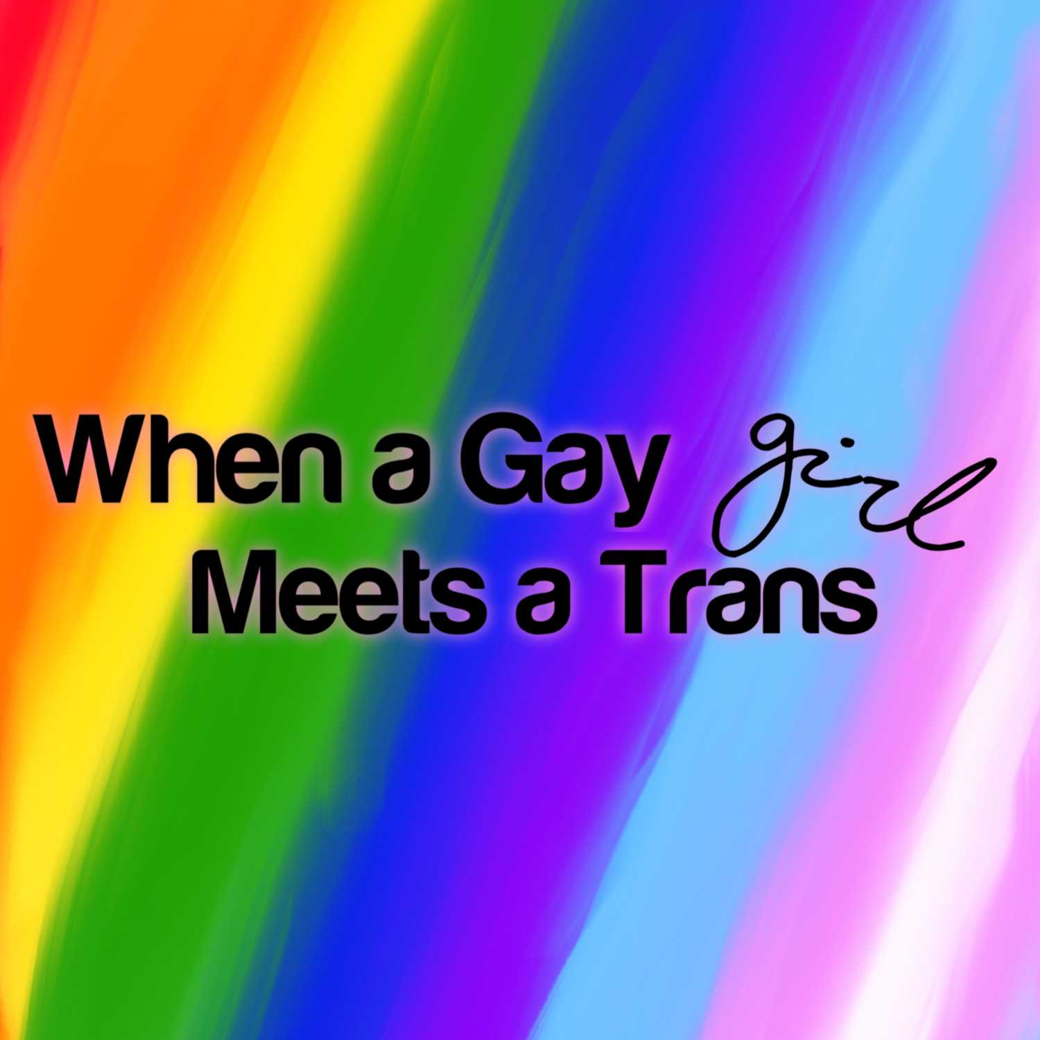 When a Gay Girl Meets a Trans Girl 