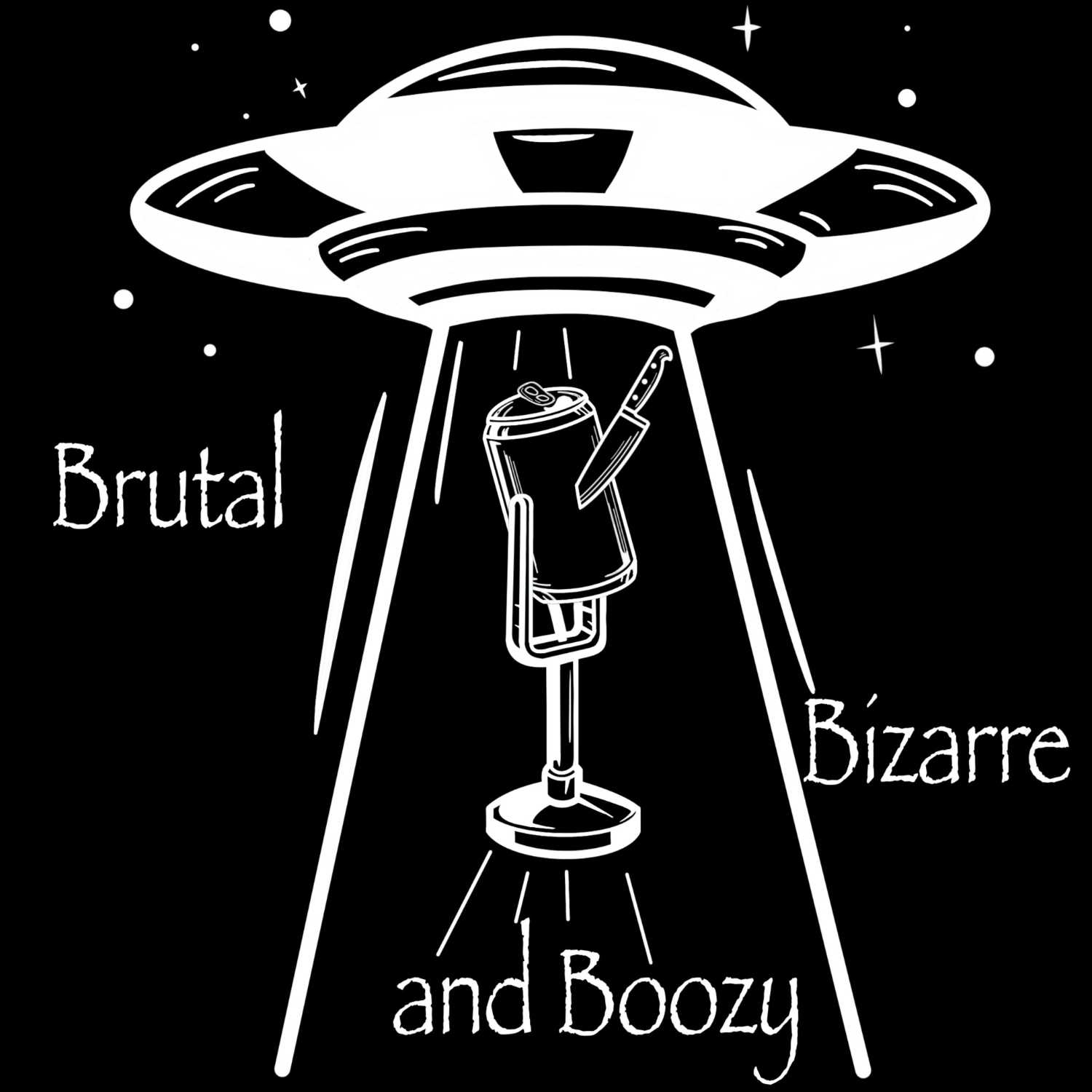 Brutal, bizarre, and boozy podcast 