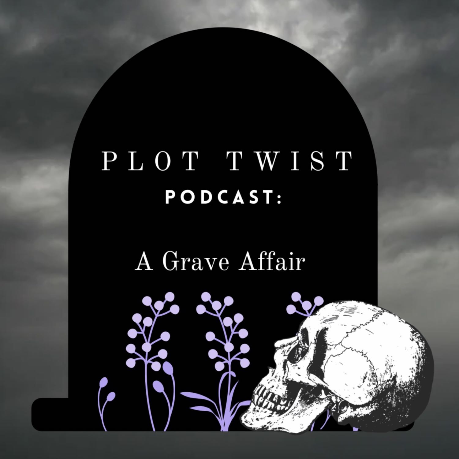 Plot Twist Podcast: A Grave Affair 