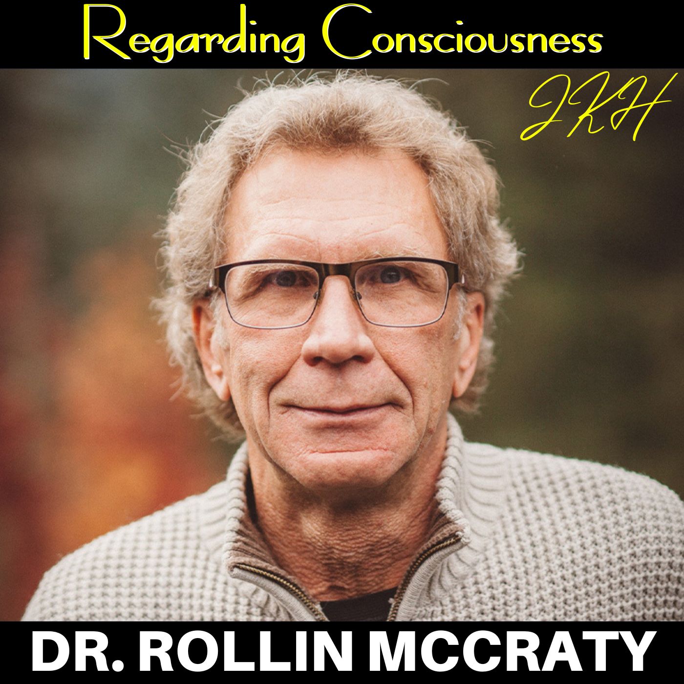 How HeartMath™ Provides a Means of Quantitatively Measuring Consciousness with Dr. Rollin McCraty