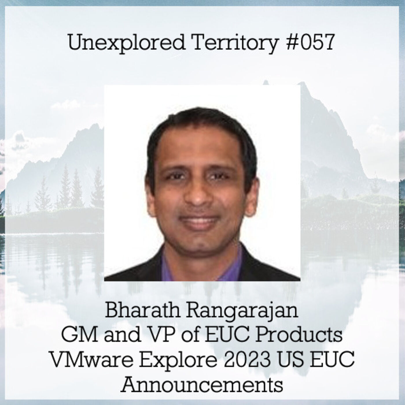 ⁣#057 - VMware Explore 2023 US EUC Announcements with Bharath Rangarajan