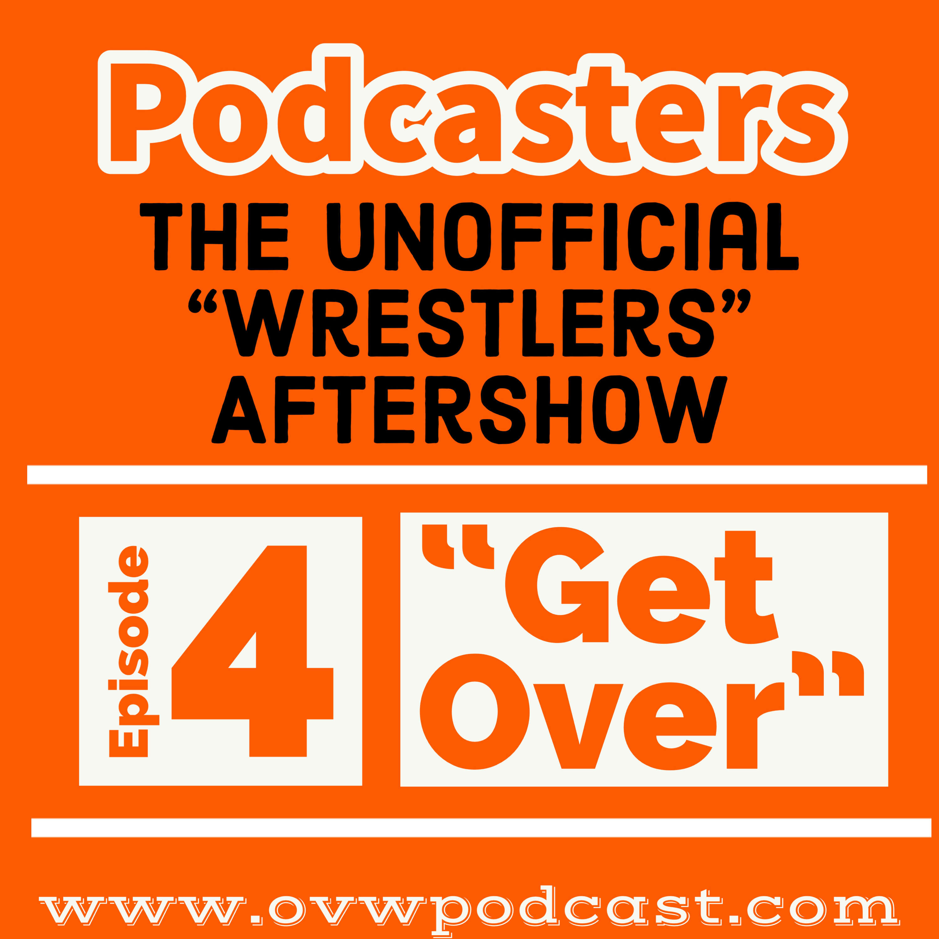 Podcasters 4:  Covering the Netflix Series "Wrestlers" Episode 4 “Get Over"