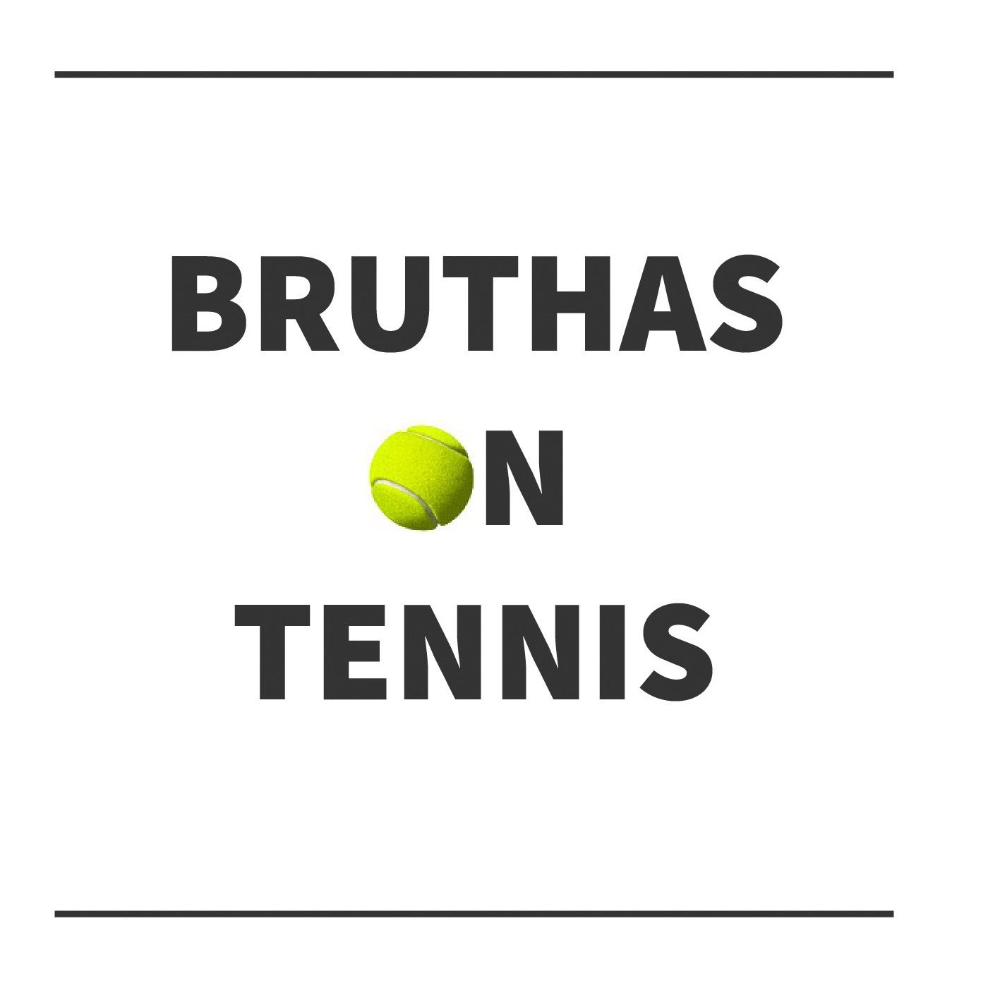 Bruthas on Tennis 