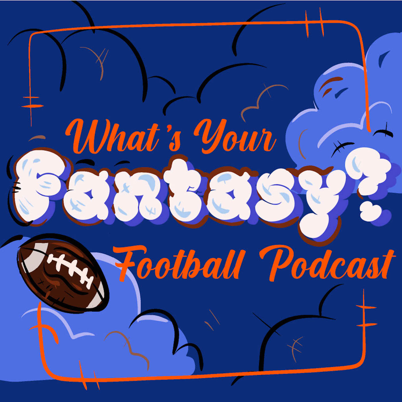 What's your Fantasy? Fantasy Football Podcast