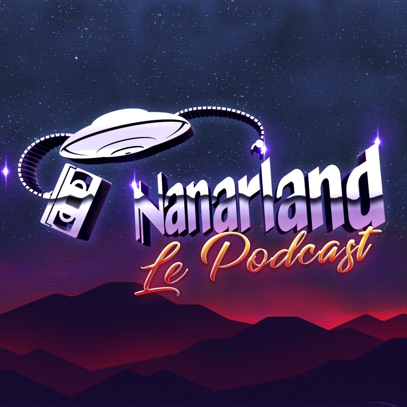 Nanarland, le podcast 