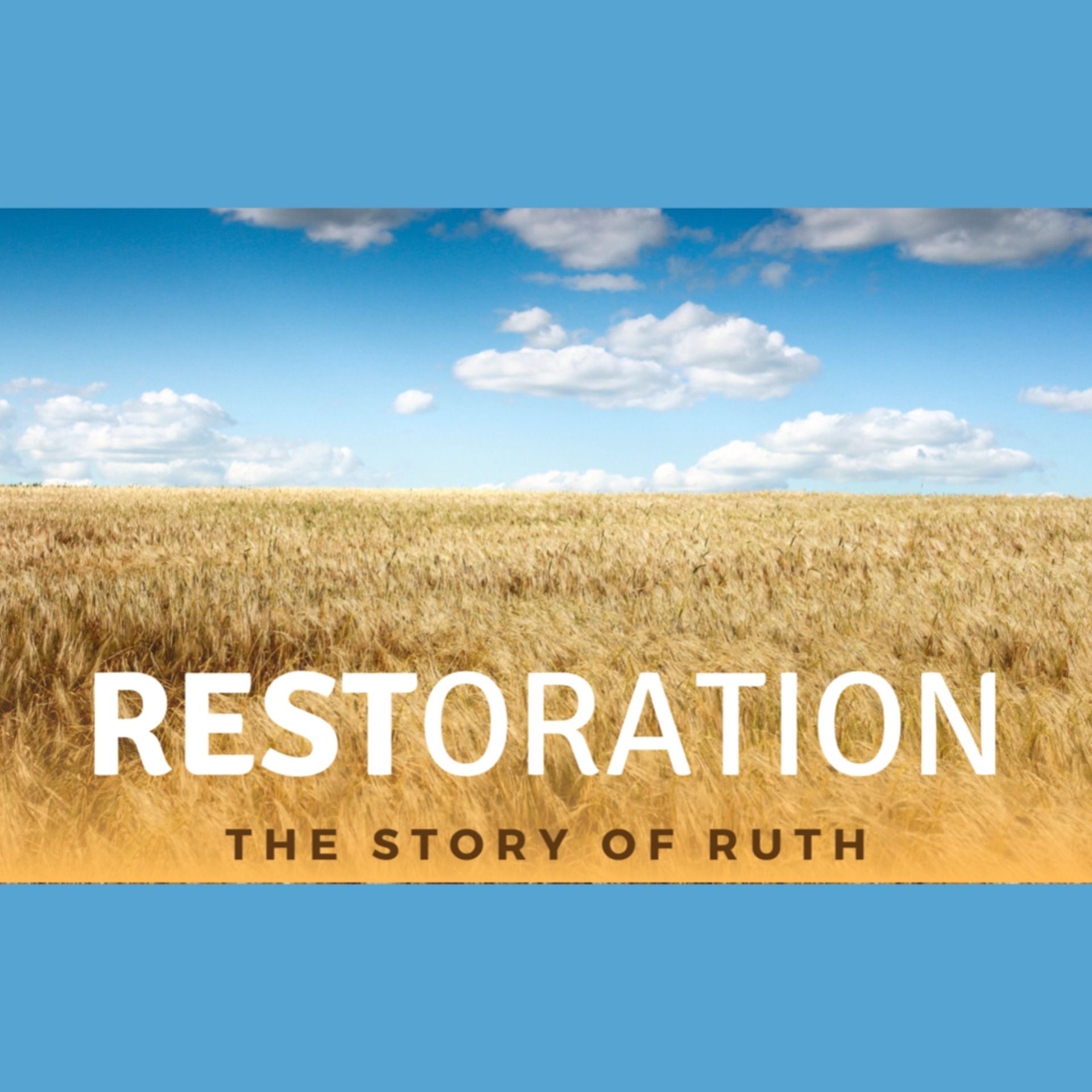 Restoration: Rumors of Rest (Ruth 2)