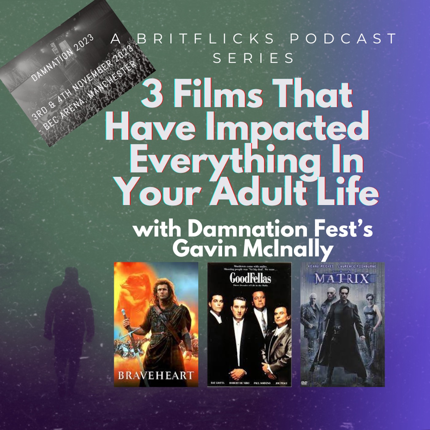 3 Films That Have Impacted Everything In Your Adult Life with Damnation Festival founder Gavin McInally