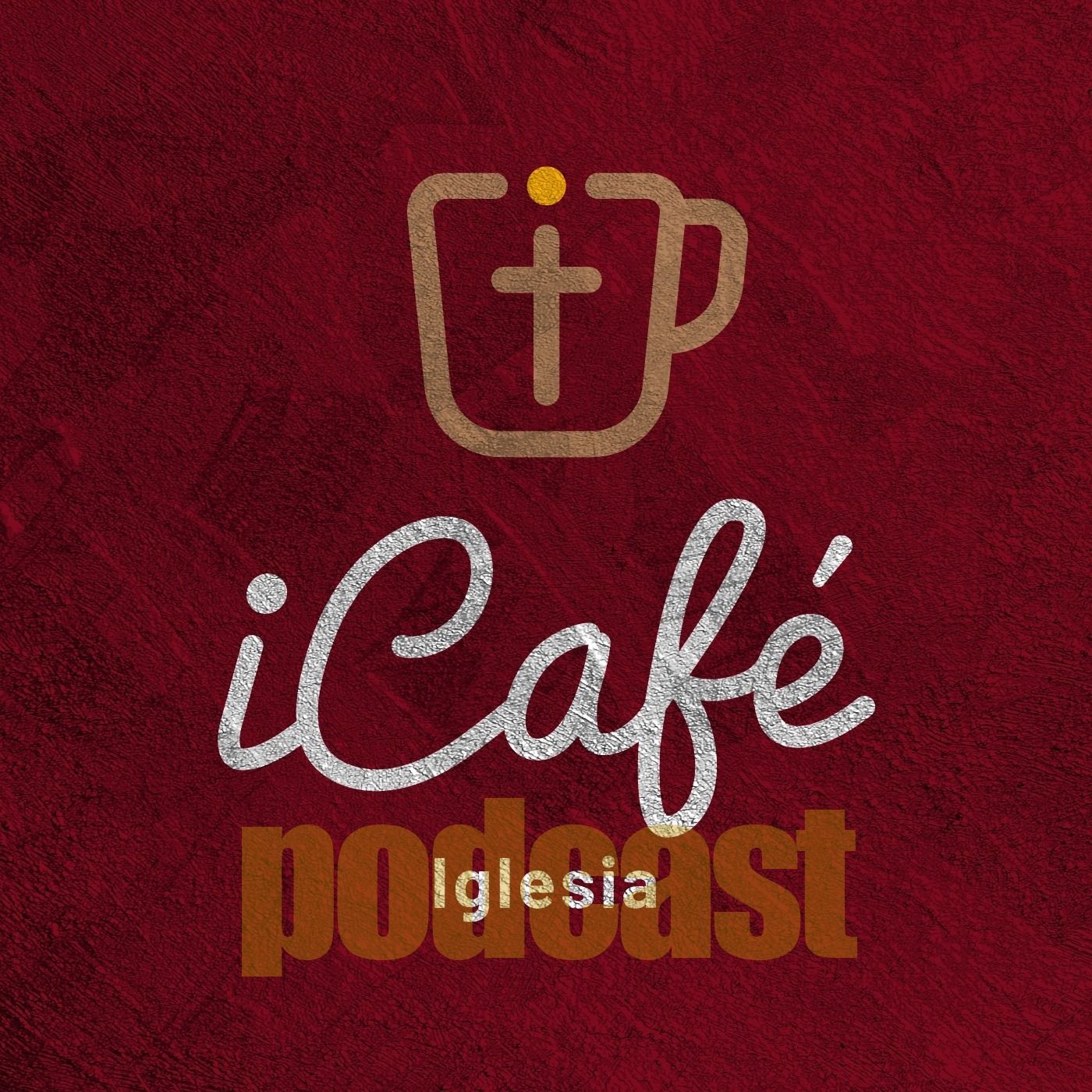 iCafé Iglesia - el Podcast 