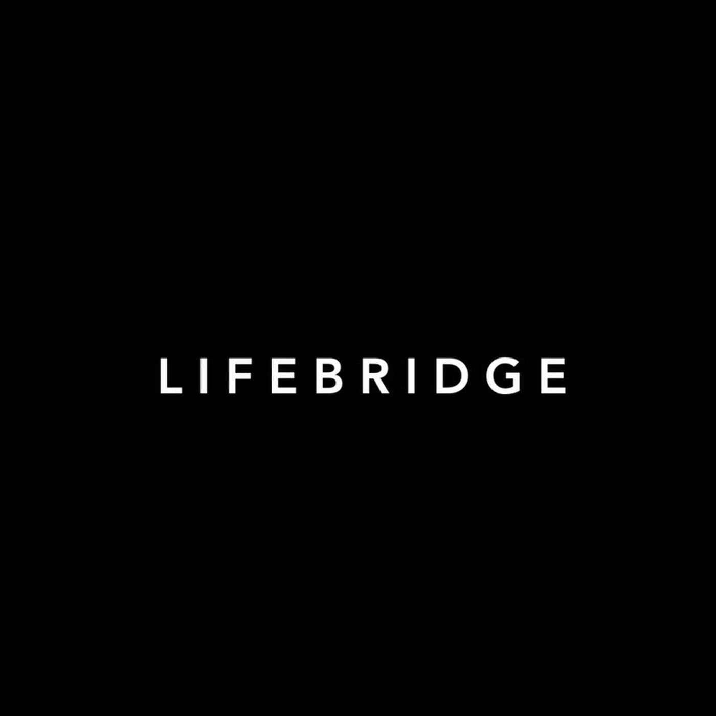 Lifebridge Podcast 