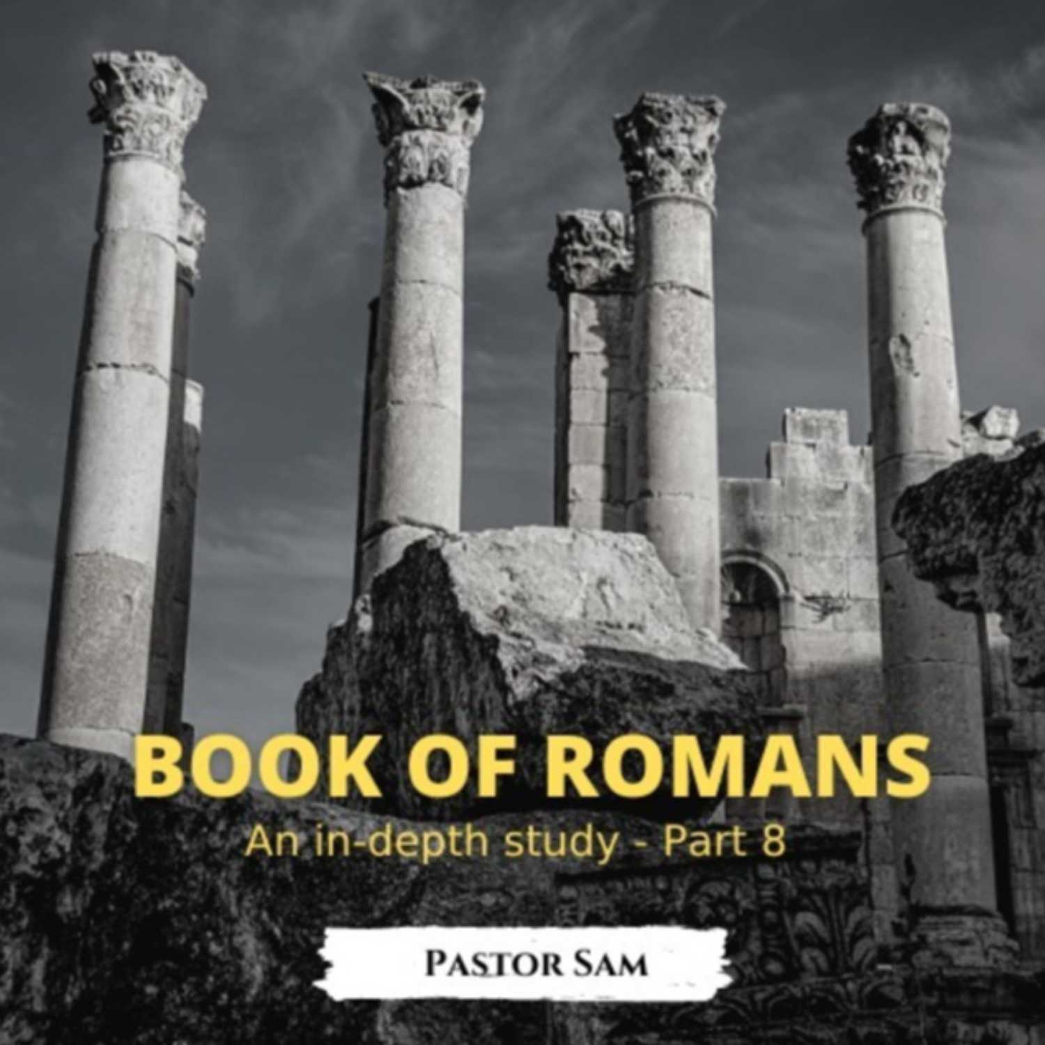 Book of Romans - Part 8