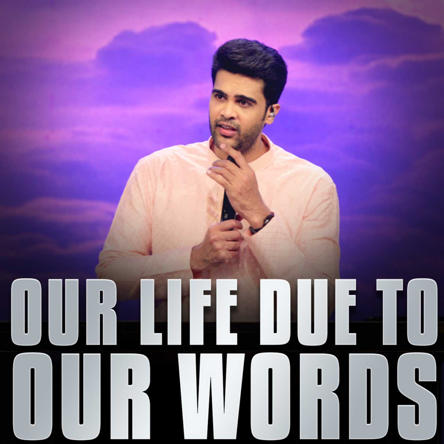 Our life due to our words