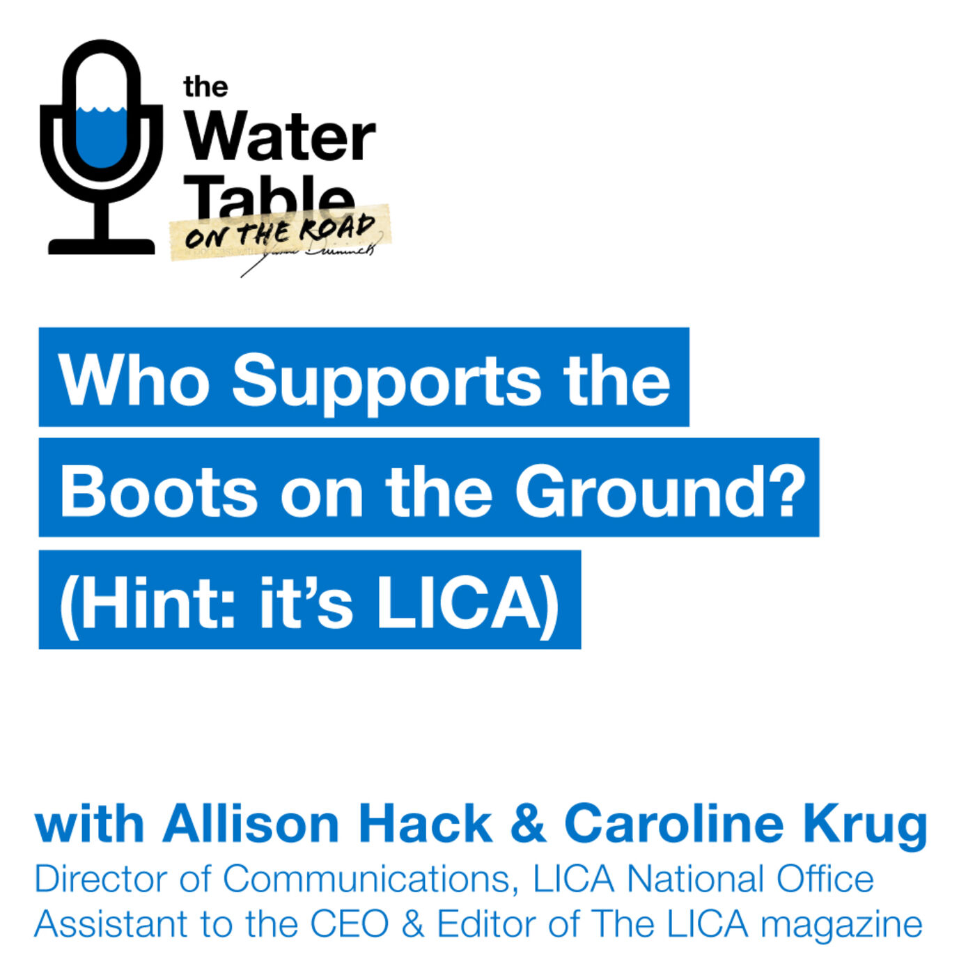 Who Supports the Boots on the Ground!?! (Hint: it’s LICA)... On the Road