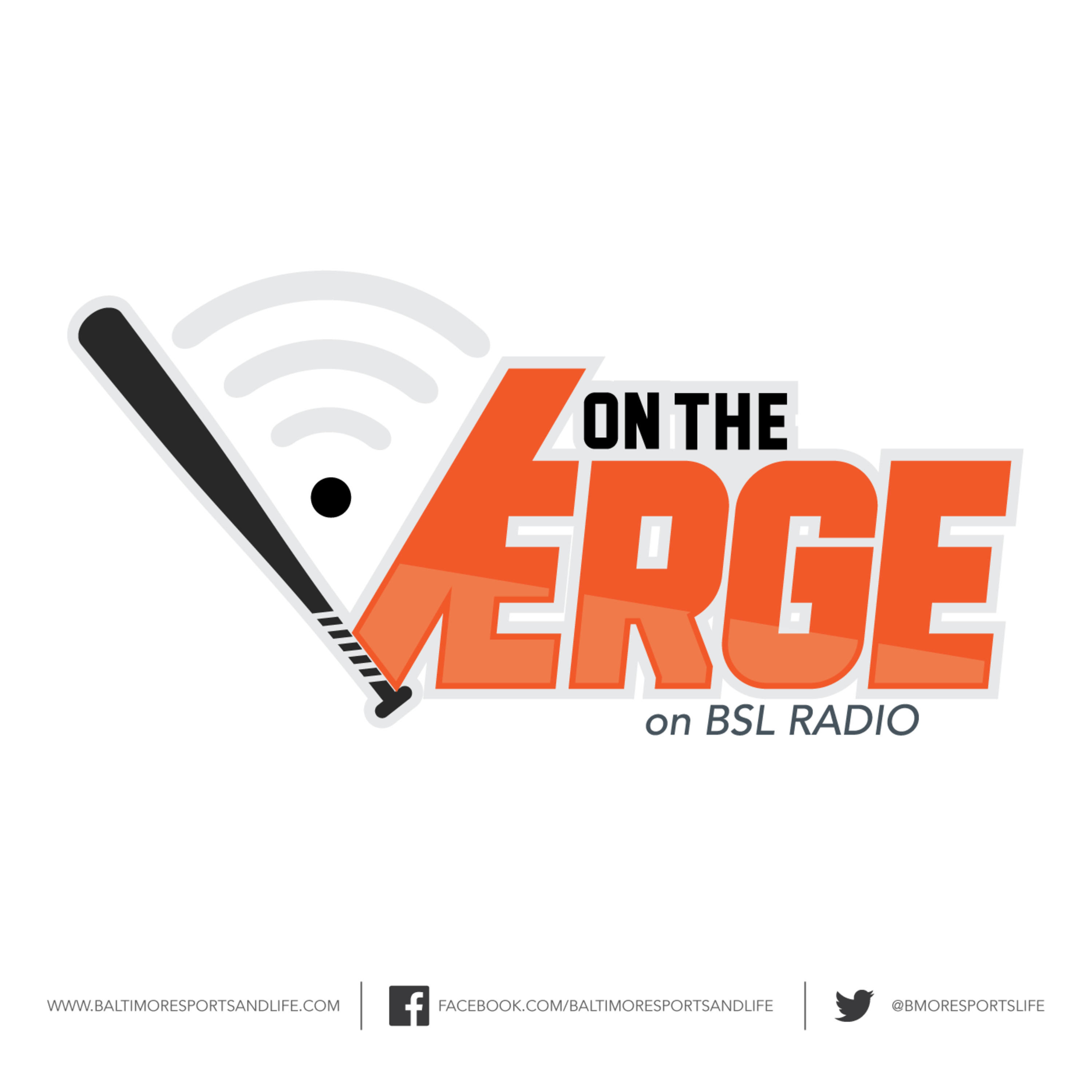 On The Verge - BSL Radio - Baltimore Orioles & Orioles Minor League Talk 