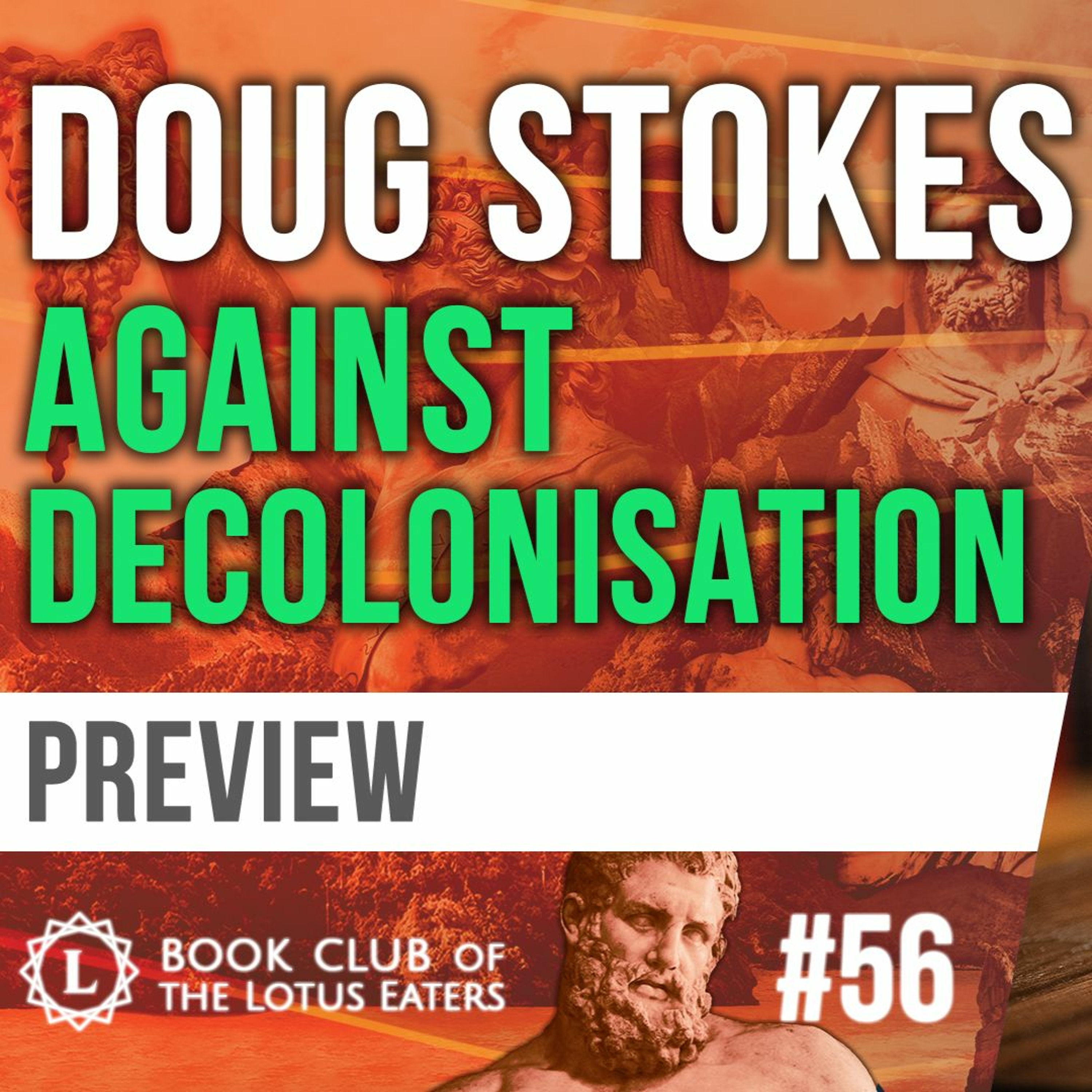 PREVIEW: Book Club #57 | Doug Stokes’ Against Decolonisation